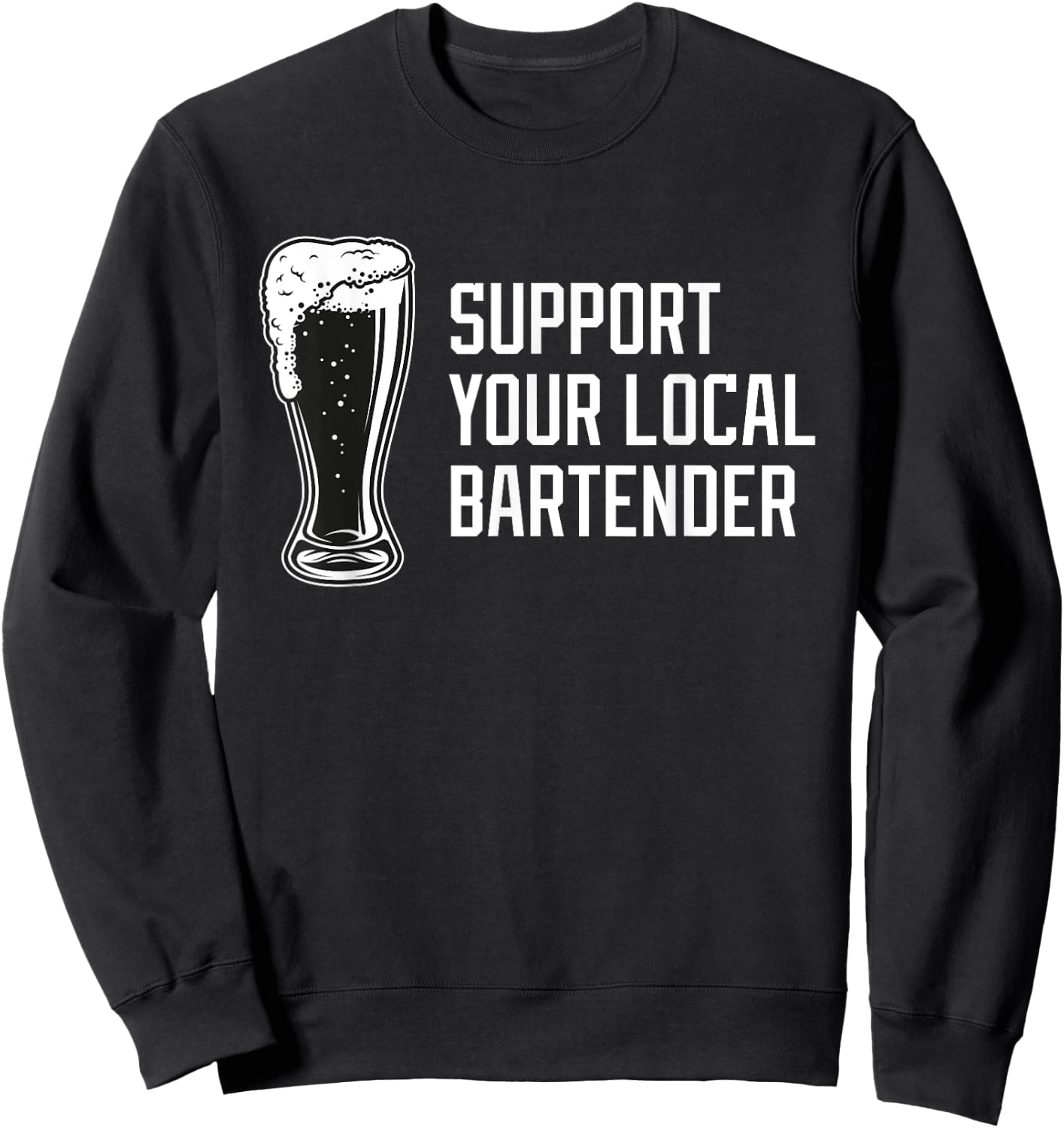 Support Your Local Bartender Dive Bar Beer Cocktail Sweatshirt - Sweatshirt | Black
