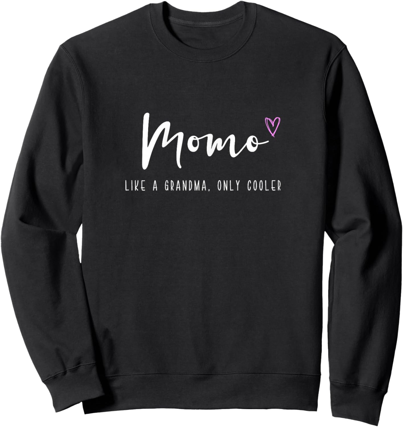 Momo Like a Grandma Only Cooler Mother's Day Sweatshirt - Sweatshirt | Black