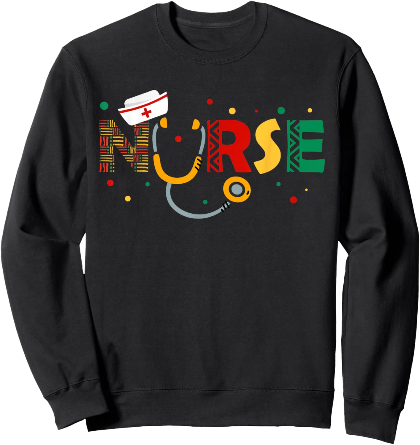 Juneteenth Nurse Melanin Nursing Stethoscope Black History Sweatshirt - Sweatshirt | Black