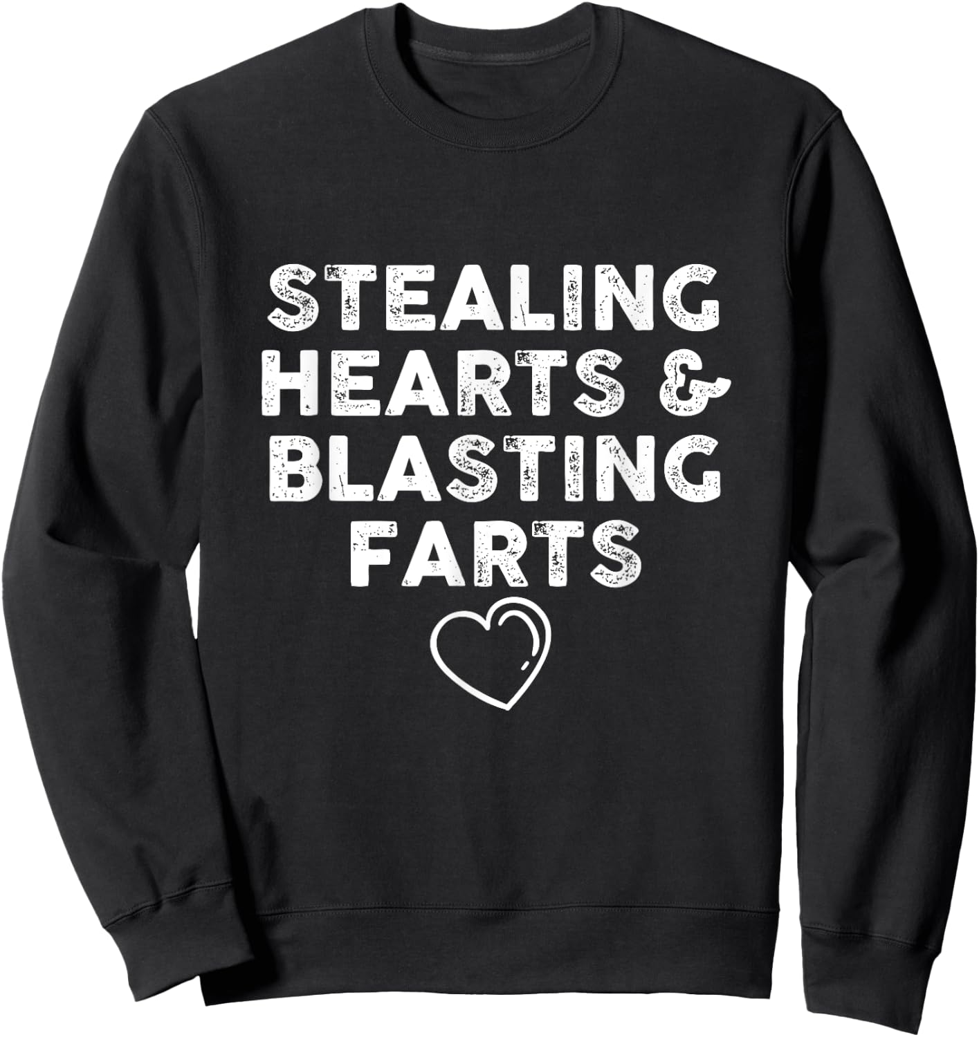 FUNNY VALENTINE'S DAY Stealing Hearts and Blasting Farts Sweatshirt - Sweatshirt | Black