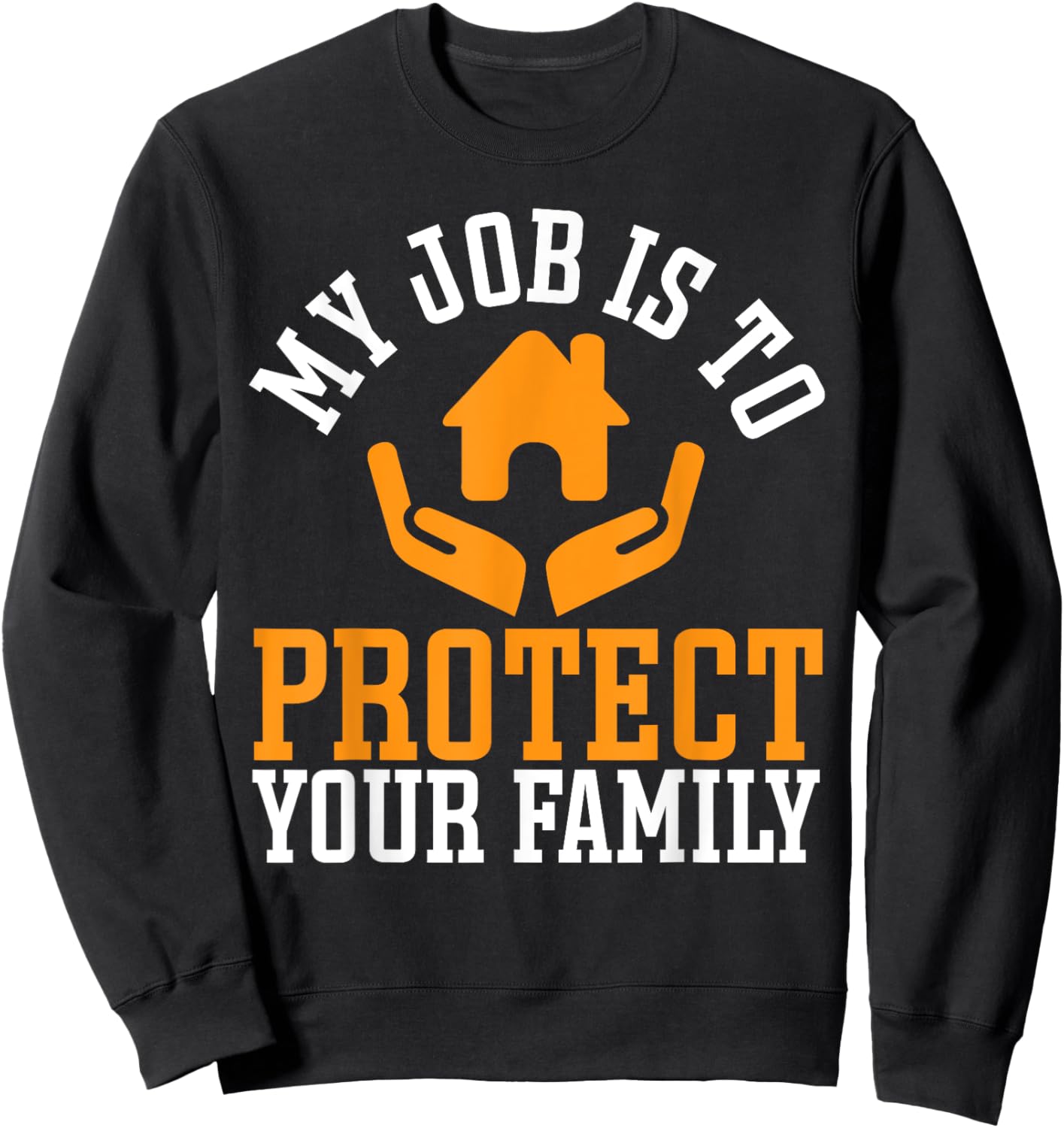 Life Insurance Broker Protect Your Family Insurance Agent Sweatshirt - Sweatshirt | Black