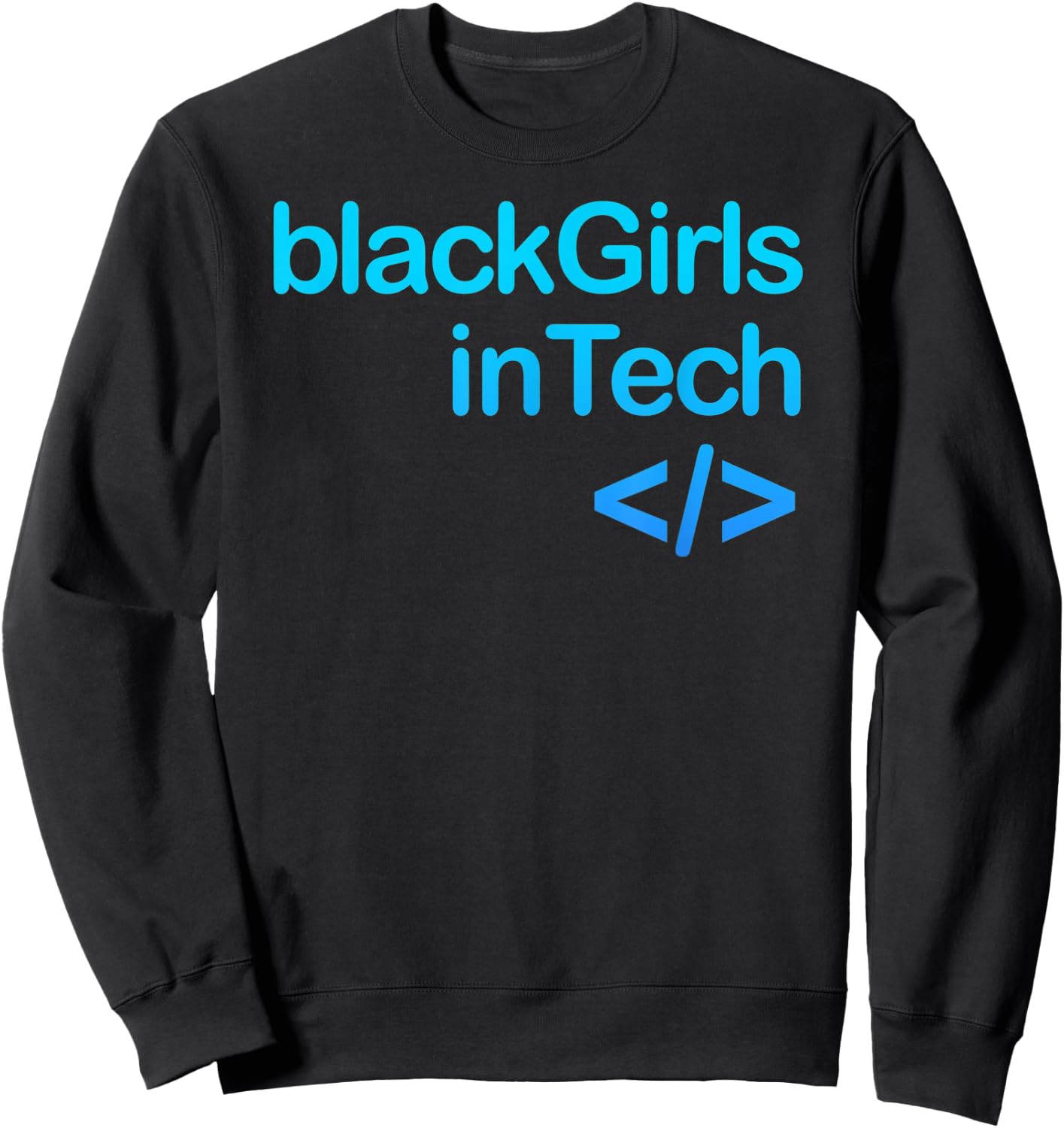 Black girls code. African American women in technology, tech Sweatshirt - Sweatshirt | Black