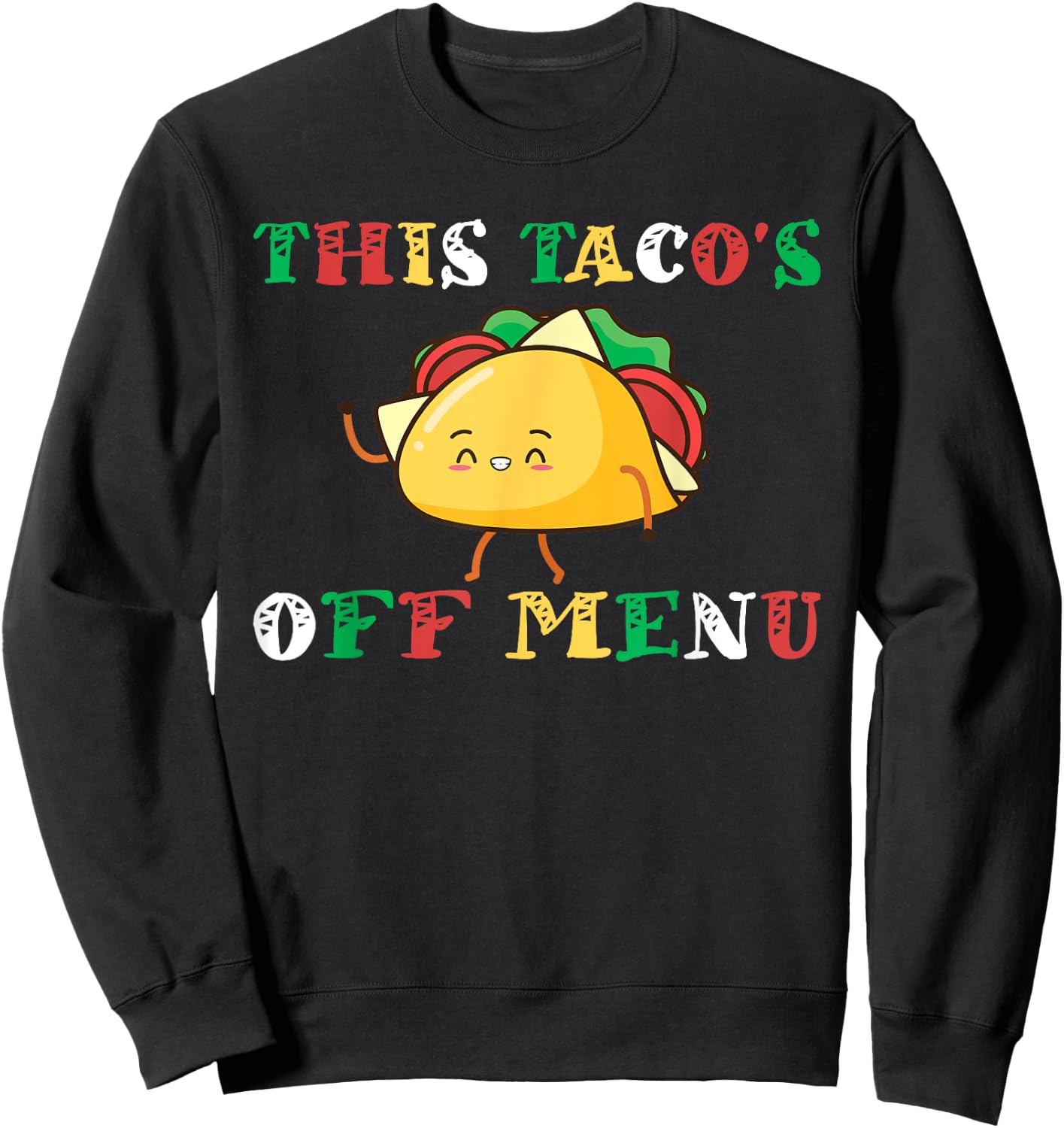 This Taco's Off Menu Funny Bachelors Bachelorette Taco Sweatshirt - Sweatshirt | Black