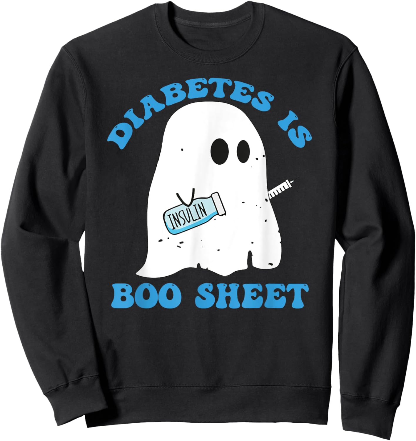 Diabetes Is Boo Sheet T1D T2D Diabetic Diabetes Awareness Sweatshirt - Sweatshirt | Black