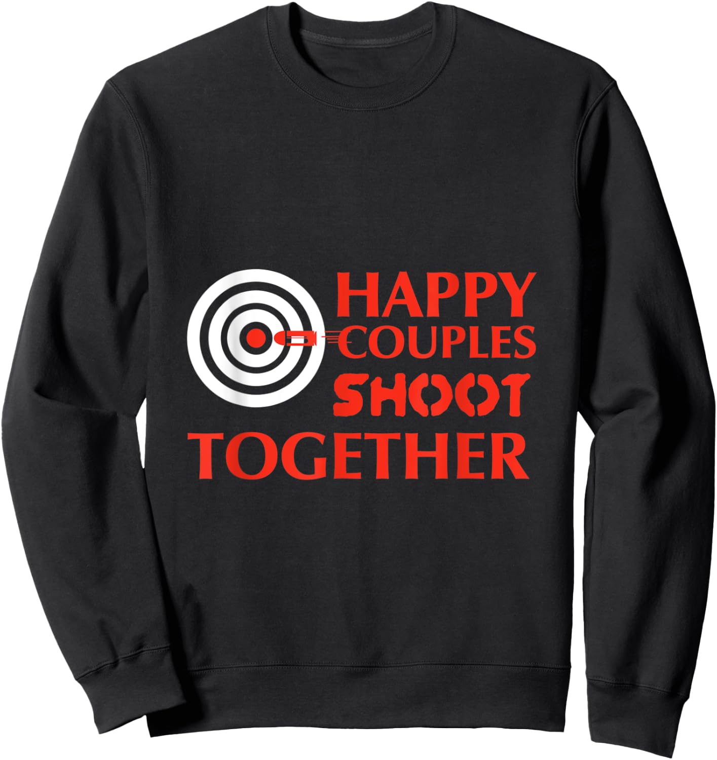 Gun Shirts Happy Couples Shoot Together Men Women Gifts Sweatshirt - Sweatshirt | Black