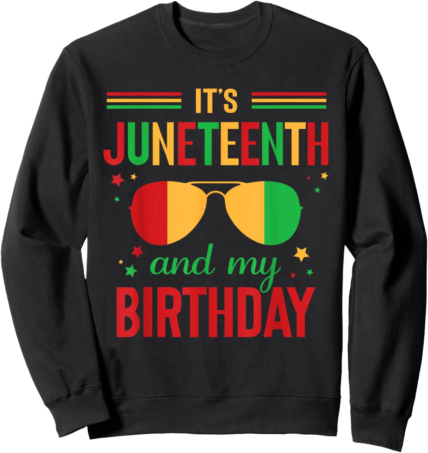 It's Juneteenth And My Birthday Africa Black Juneteenth Sweatshirt - Sweatshirt | Black