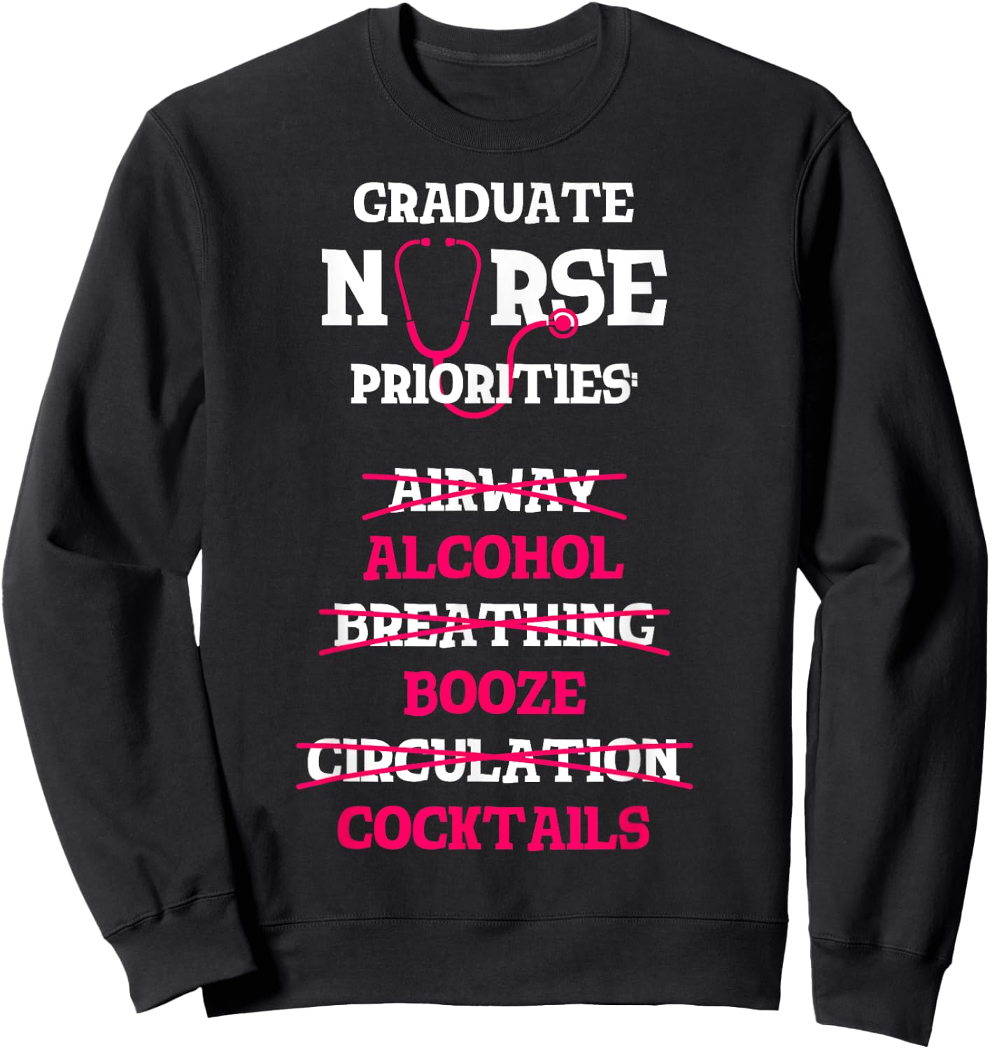 RN Nurse Grad Alcohol Drinking Funny Nursing Graduate Gift Sweatshirt - Sweatshirt | Black