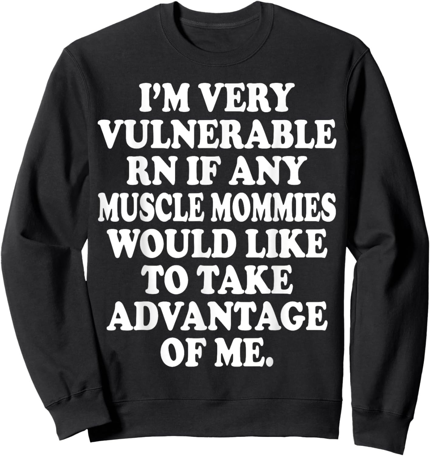 I'm Very Vulnerable Rn Funny Meme Gym Sweatshirt - Sweatshirt | Black