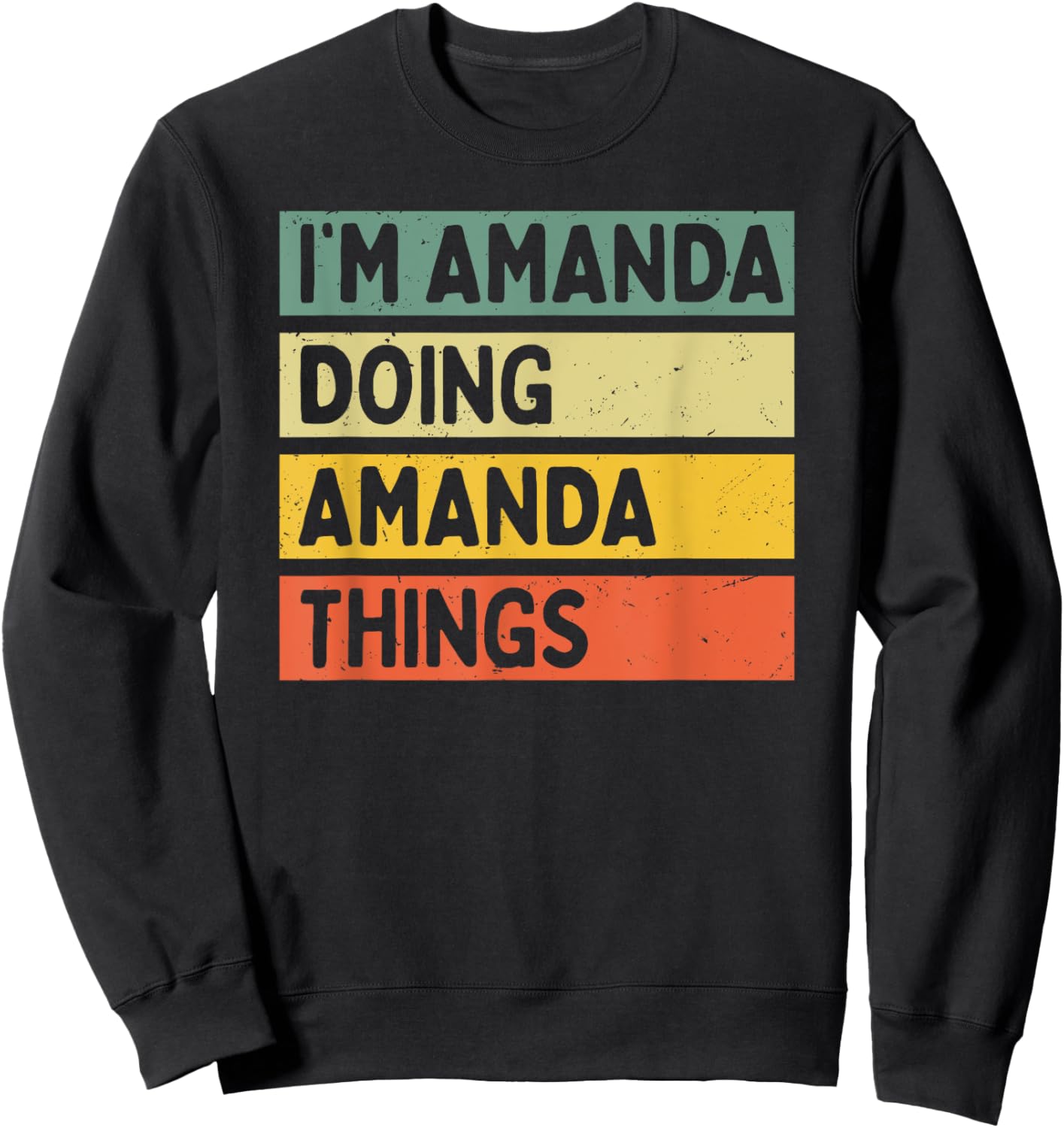 I'm Amanda Doing Amanda Things Funny Personalized Quote Sweatshirt - Sweatshirt | Black