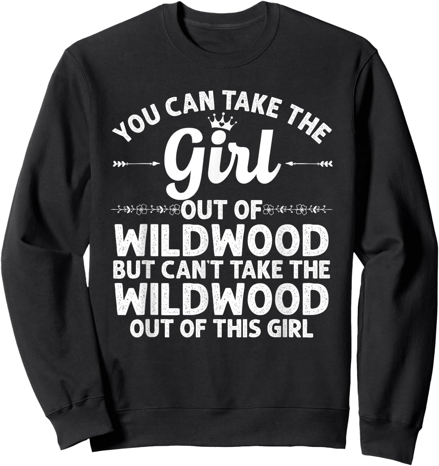 Girl Out Of WILDWOOD NJ NEW JERSEY Gift Funny Home Roots USA Sweatshirt - Sweatshirt | Black