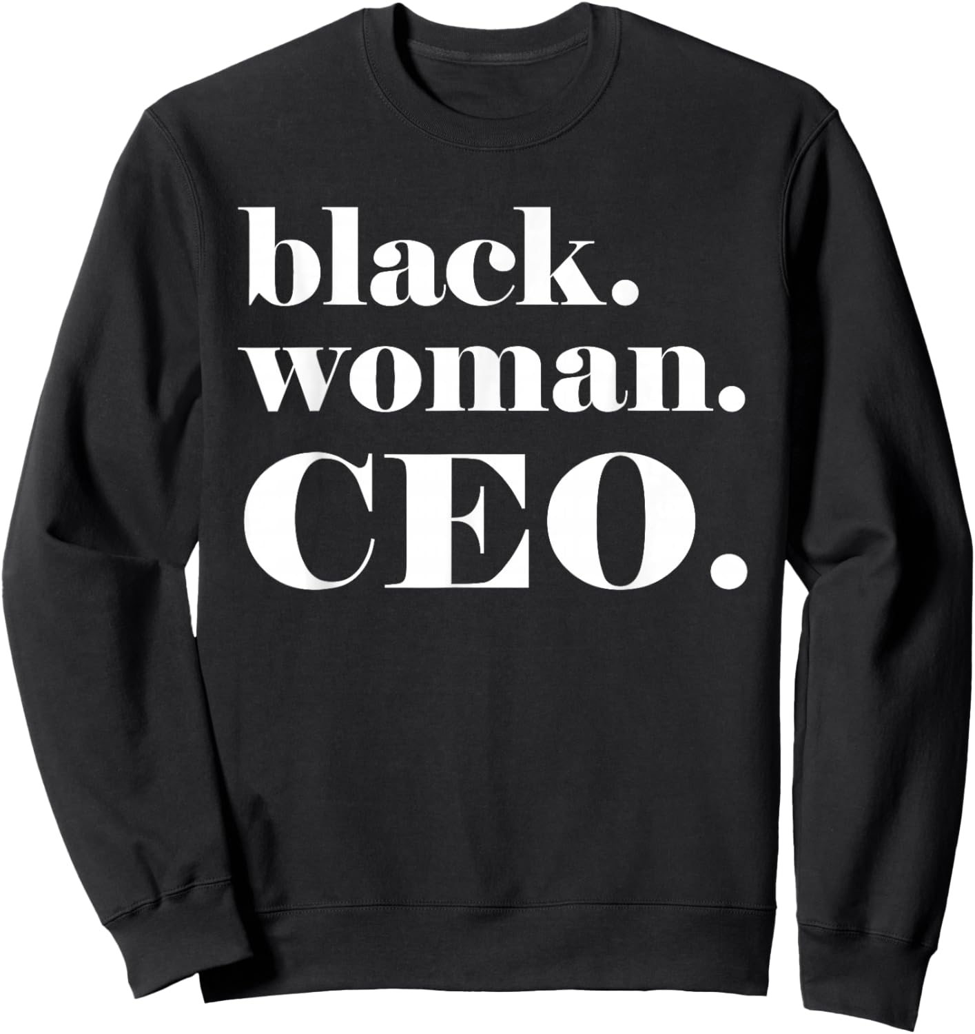 Black Woman CEO, Small Black Business Owner Gift Sweatshirt - Sweatshirt | Black