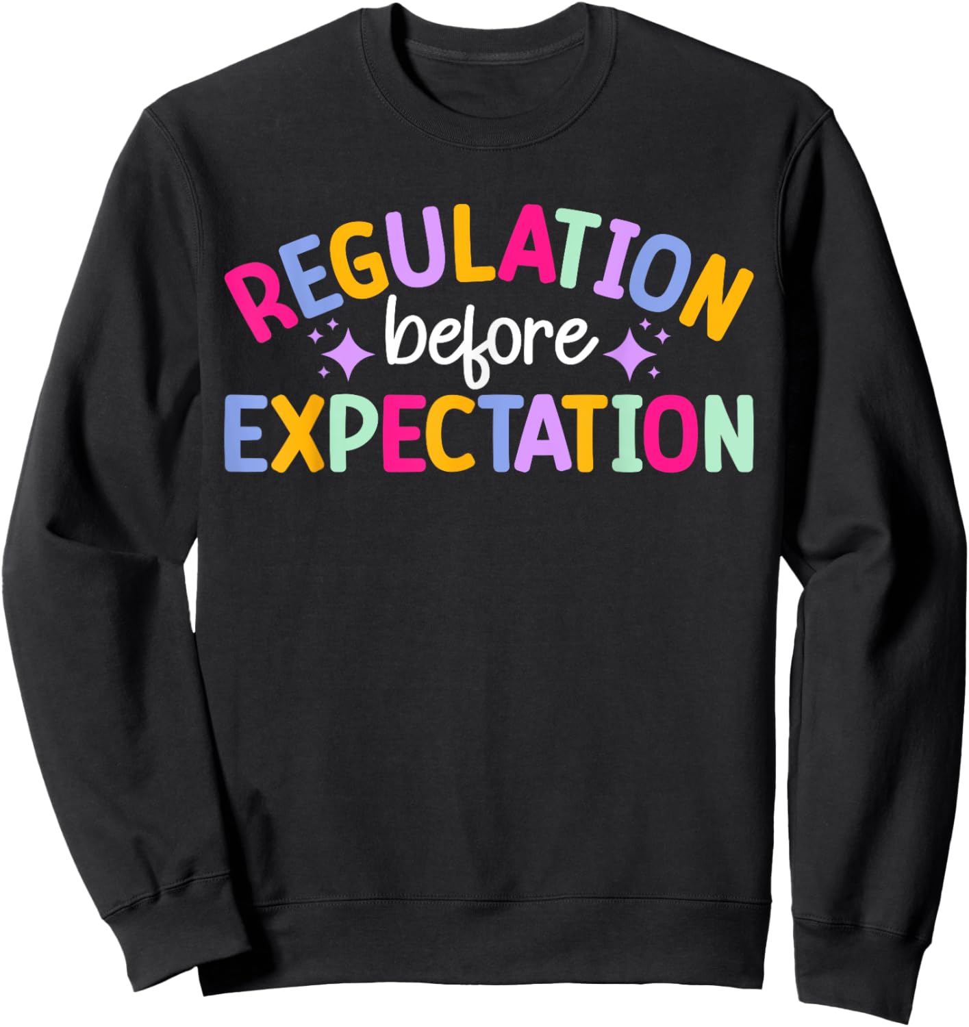 Regulation Before Expectation ABA Therapist ABA Therapy Sweatshirt - Sweatshirt | Black
