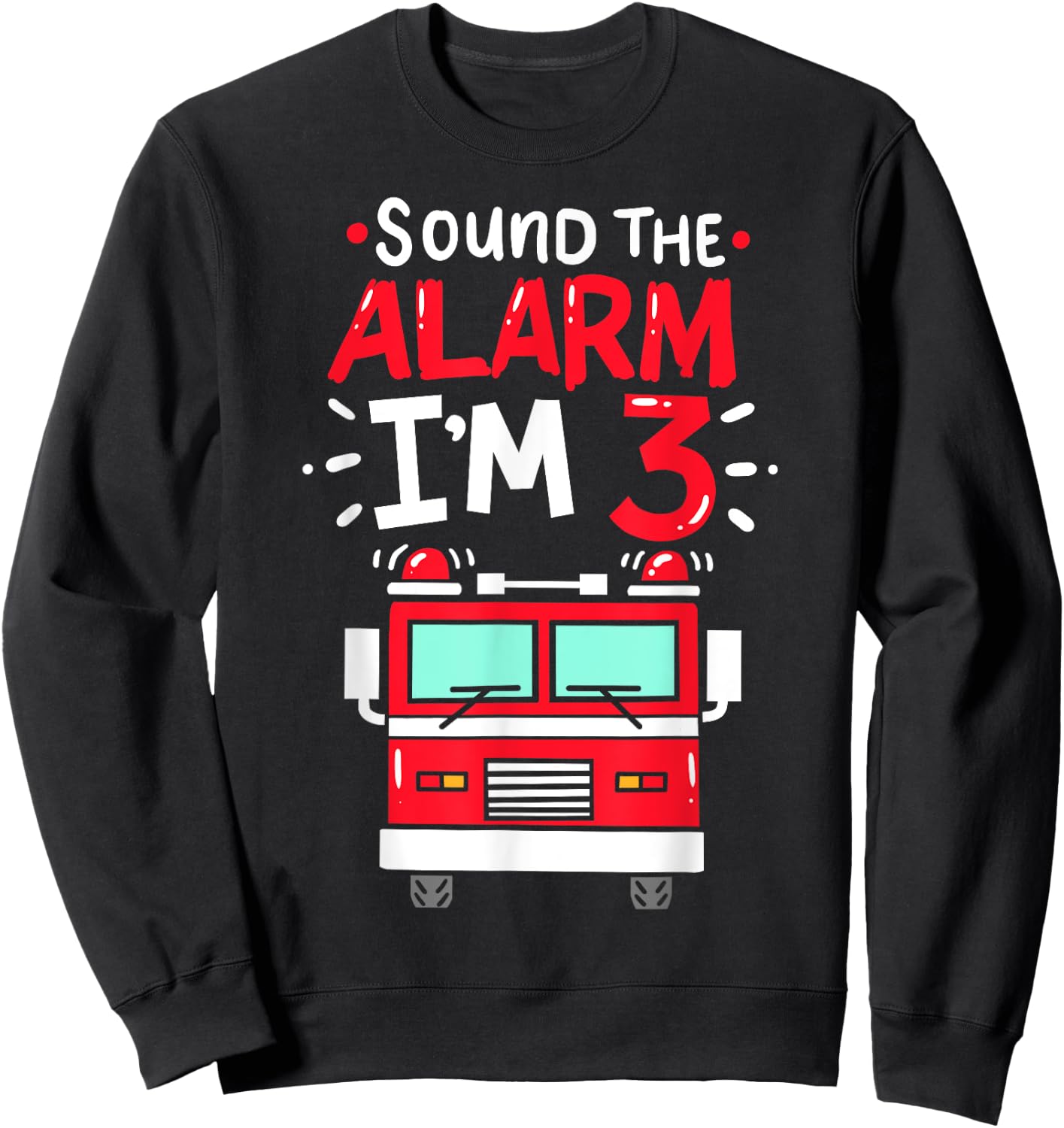 Firetruck 3rd Birthday Party Three 3 Years Old Gift Sweatshirt - Sweatshirt | Black