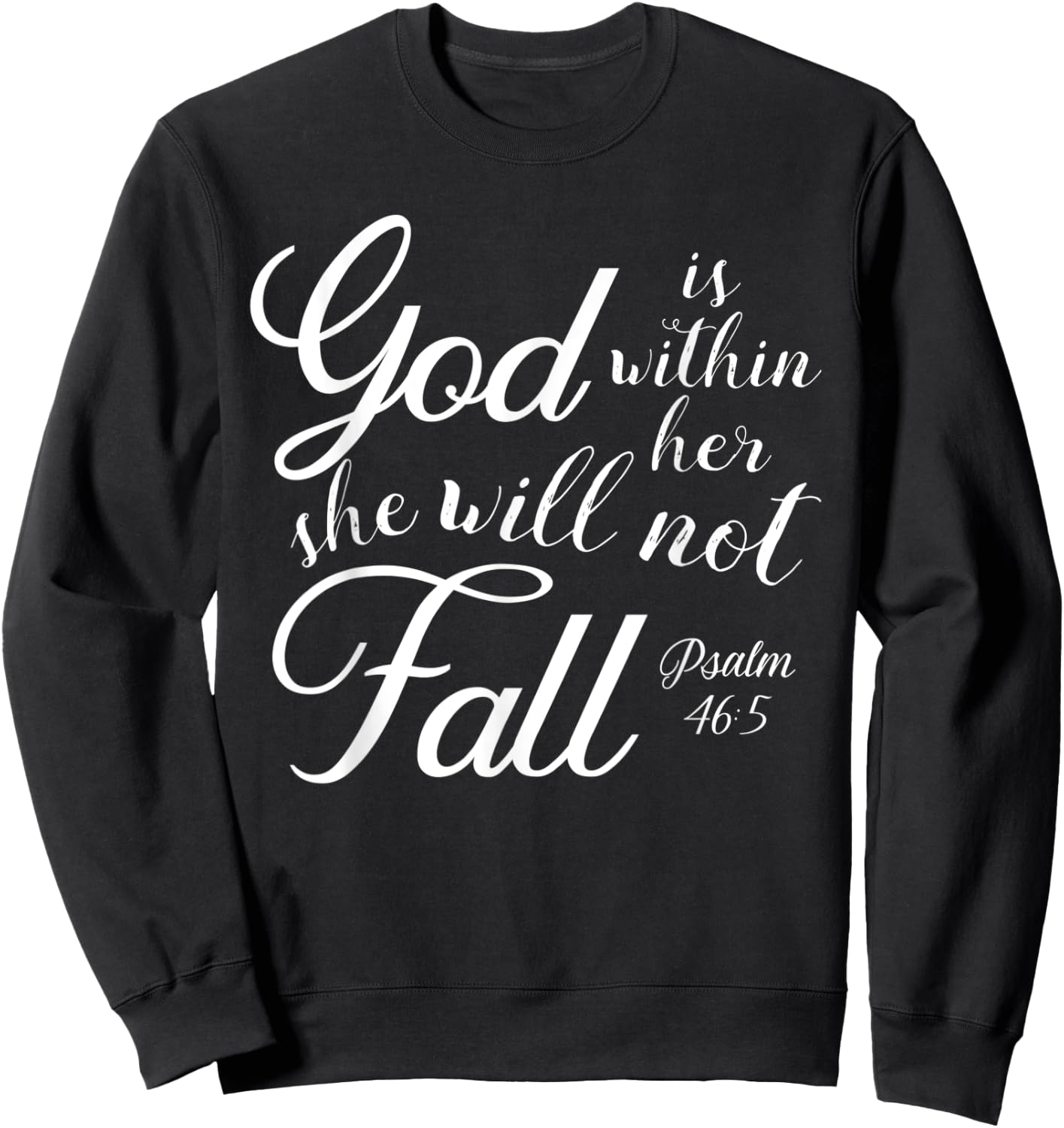 God is Within Her, She Will Not Fall Psalms Bible Verse Sweatshirt - Sweatshirt | Black