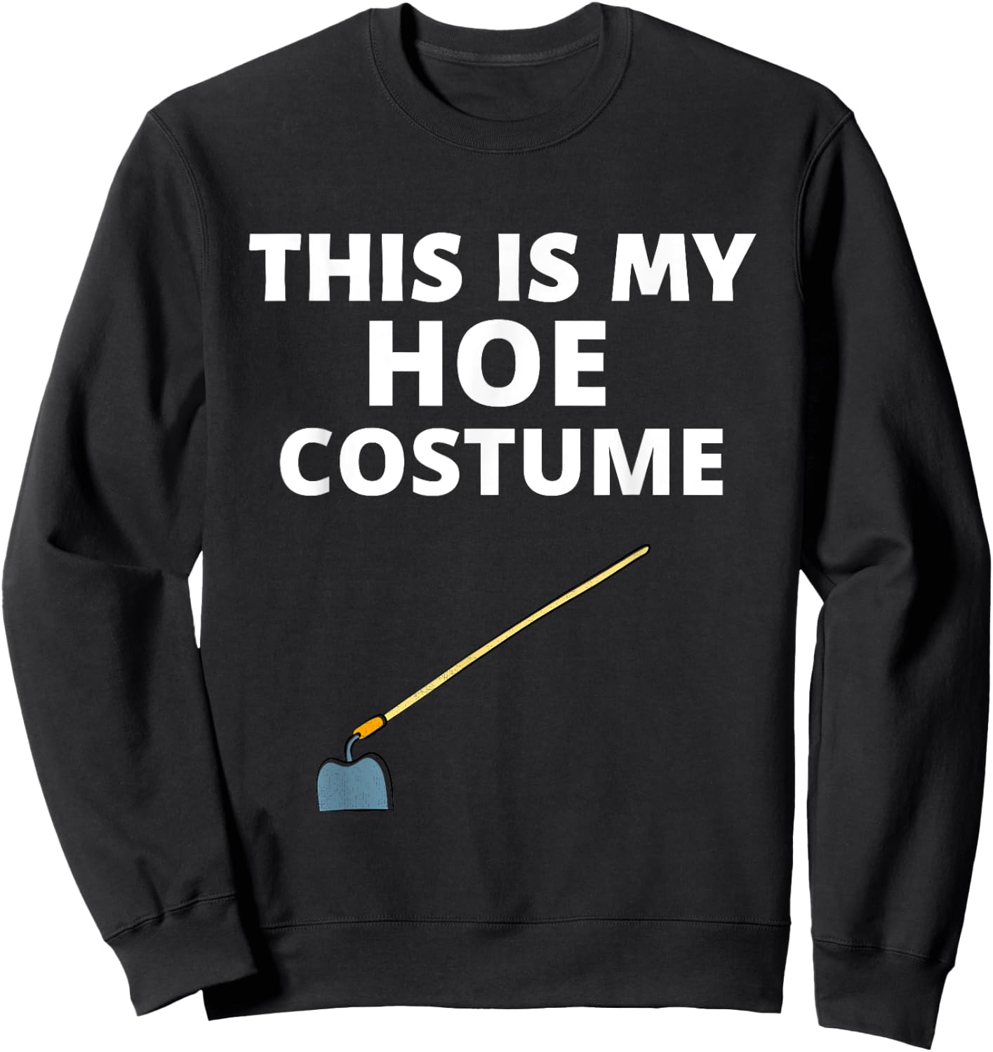 Funny Halloween Sarcastic Hoe Women Costume Party Sweatshirt - Sweatshirt | Black