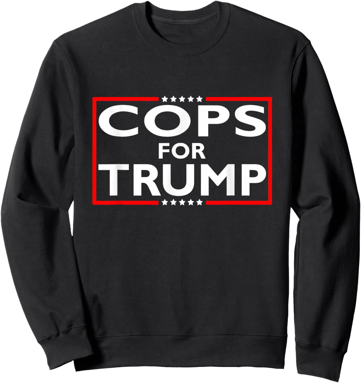 Cops For Trump President Election 2024 Sweatshirt - Sweatshirt | Black