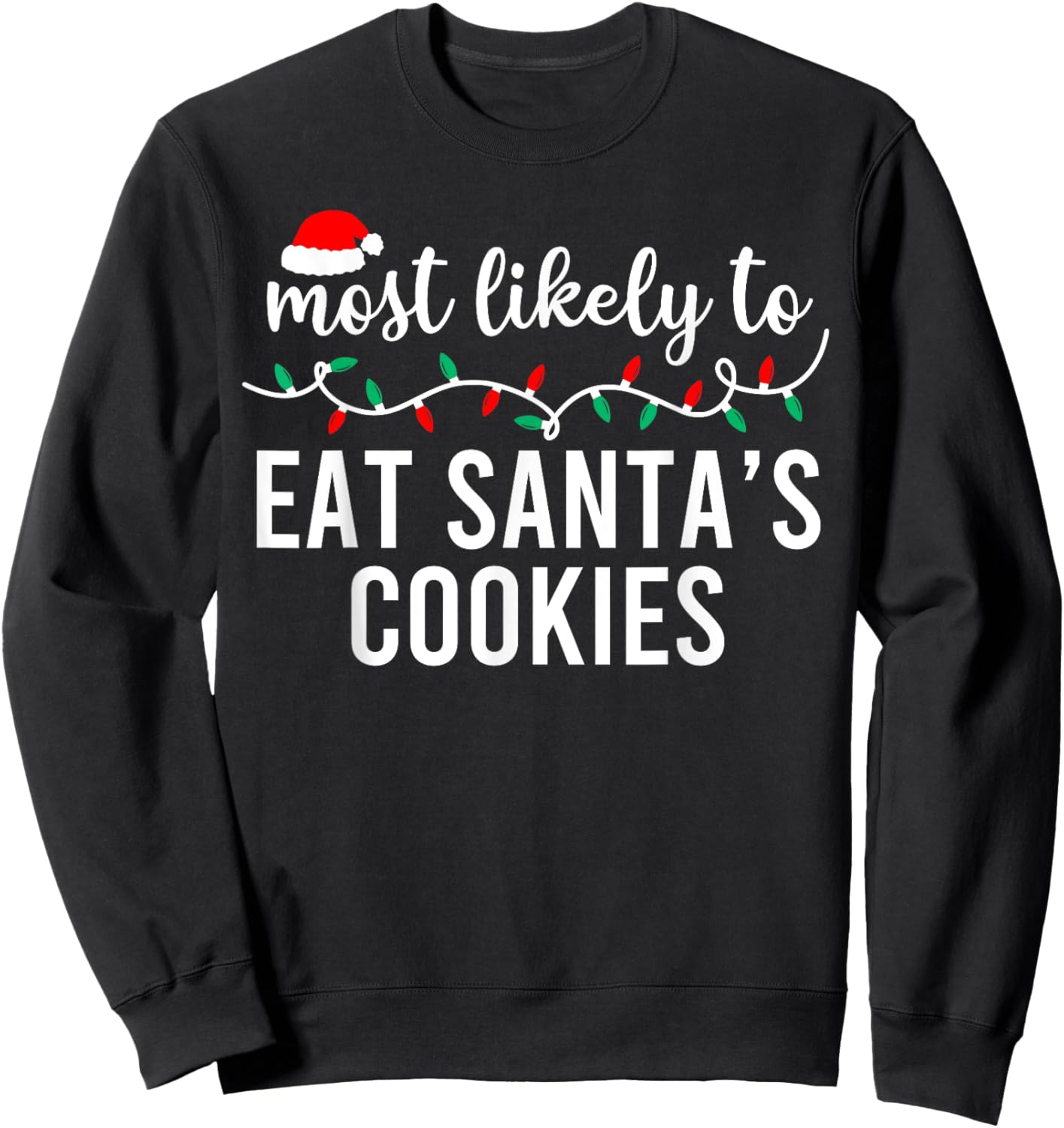 Most Likely to Christmas Shirt Matching Family Pajamas Funny Sweatshirt - Sweatshirt | Black