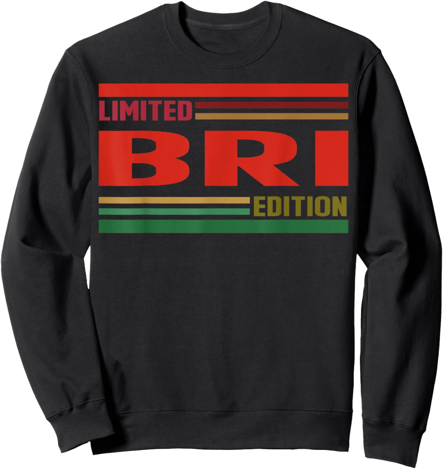 BRI Limited Edition Shirt BRI Name Personalized Sweatshirt - Sweatshirt | Black