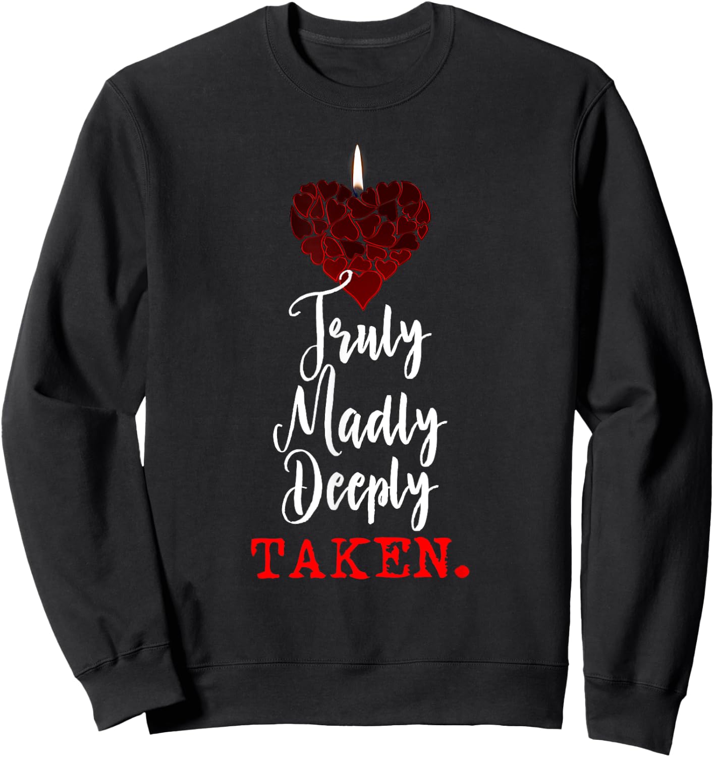 Couple Shirts Truly Madly Deeply Taken Valentines Love Gift Sweatshirt - Sweatshirt | Black