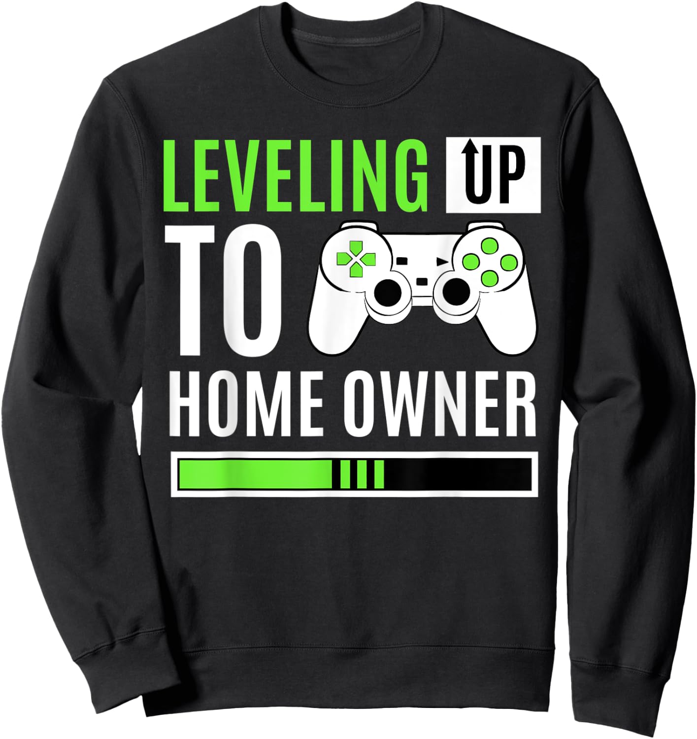 Leveling Up To Home Owner Gaming House Warming Celebration Sweatshirt - Sweatshirt | Black