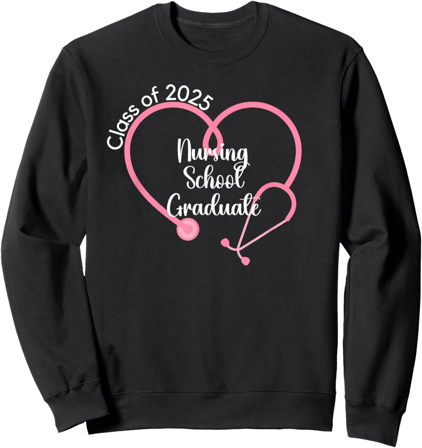 Class Of 2025 Nursing School Graduate Nurse Graduation Sweatshirt - Sweatshirt | Black