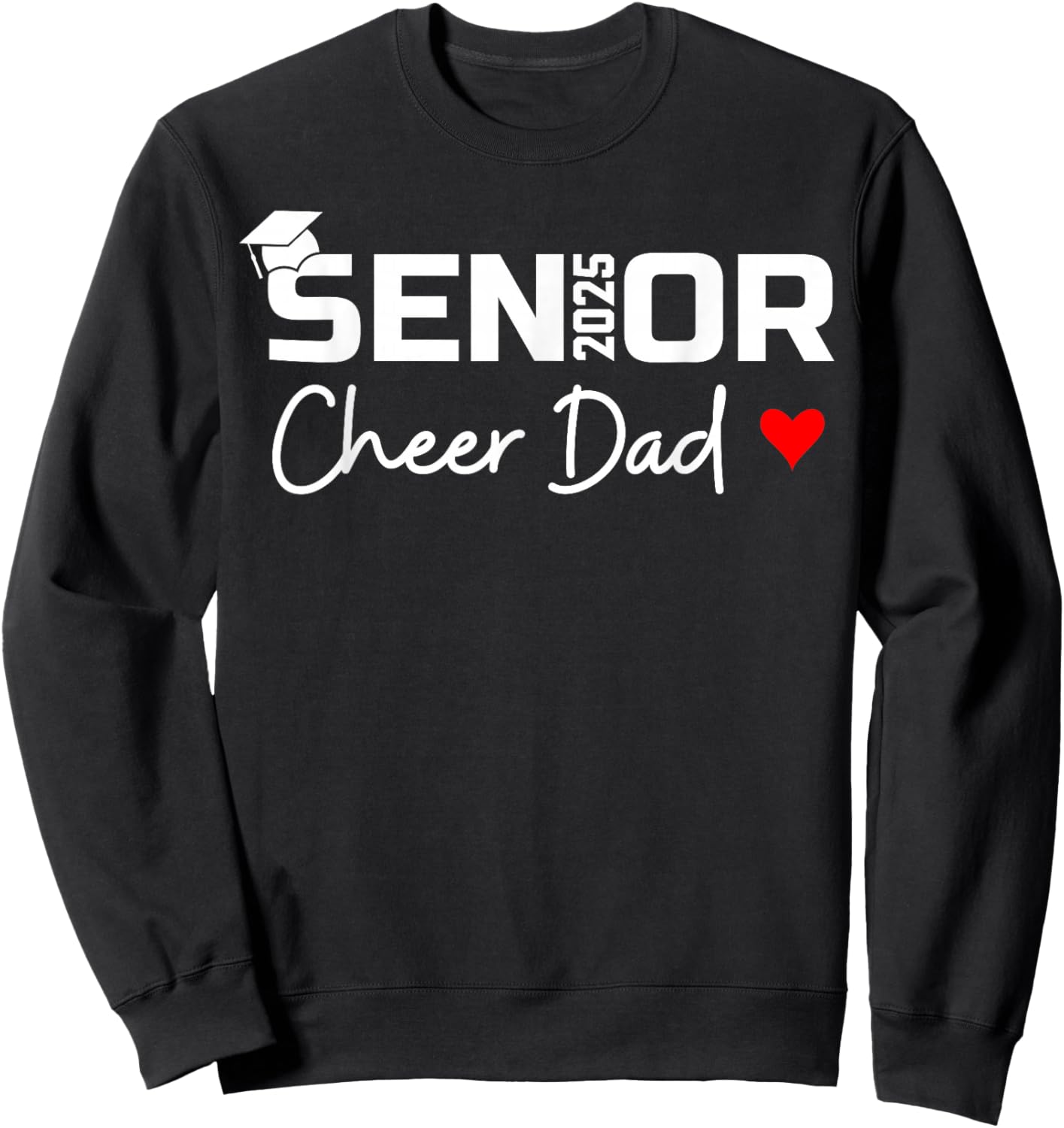 Proud Cheer Dad Of A Class Of 2025 Senior Graduate Red Heart Sweatshirt - Sweatshirt | Black