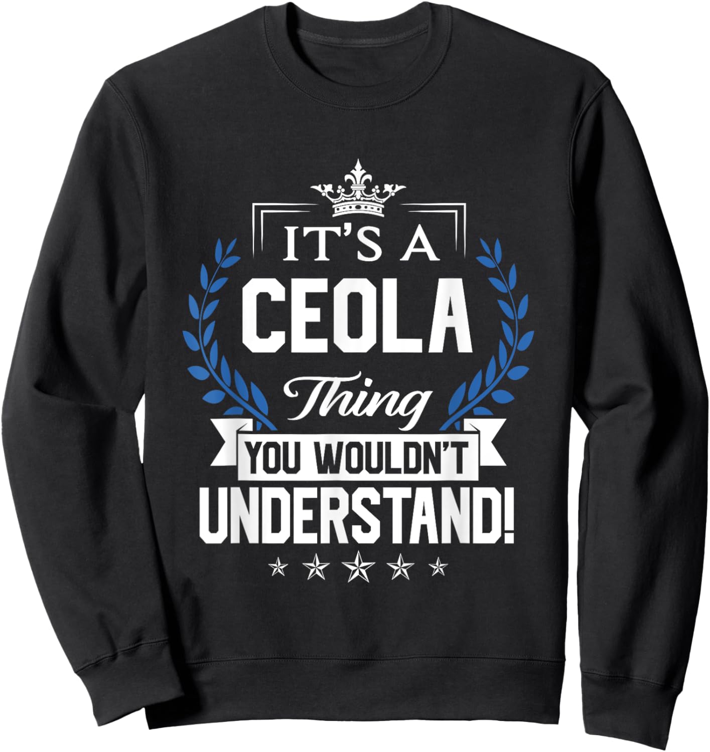 Ceola Name - Ceola Thing Name You Wouldn't Understand Sweatshirt - Sweatshirt | Black