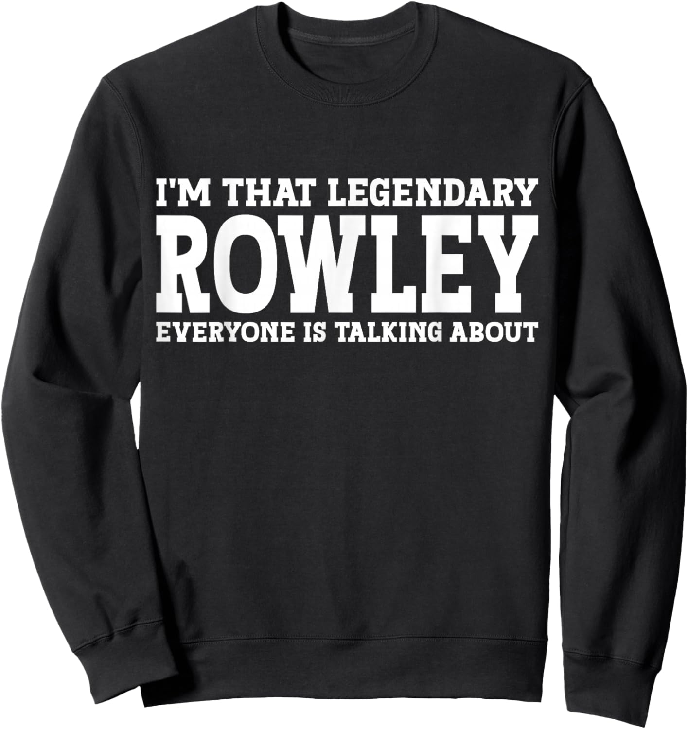 Rowley Surname Funny Team Family Last Name Rowley Sweatshirt - Sweatshirt | Black