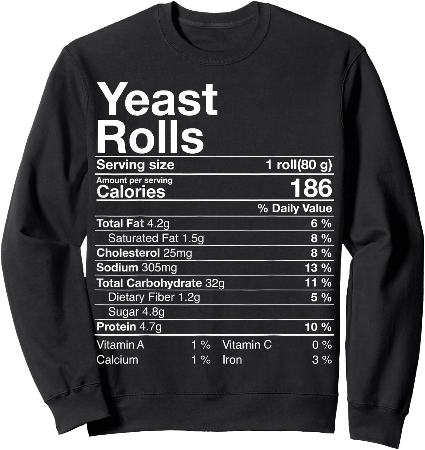 Yeast Rolls Nutrition Facts Christmas Thanksgiving Gift Sweatshirt - Sweatshirt | Black