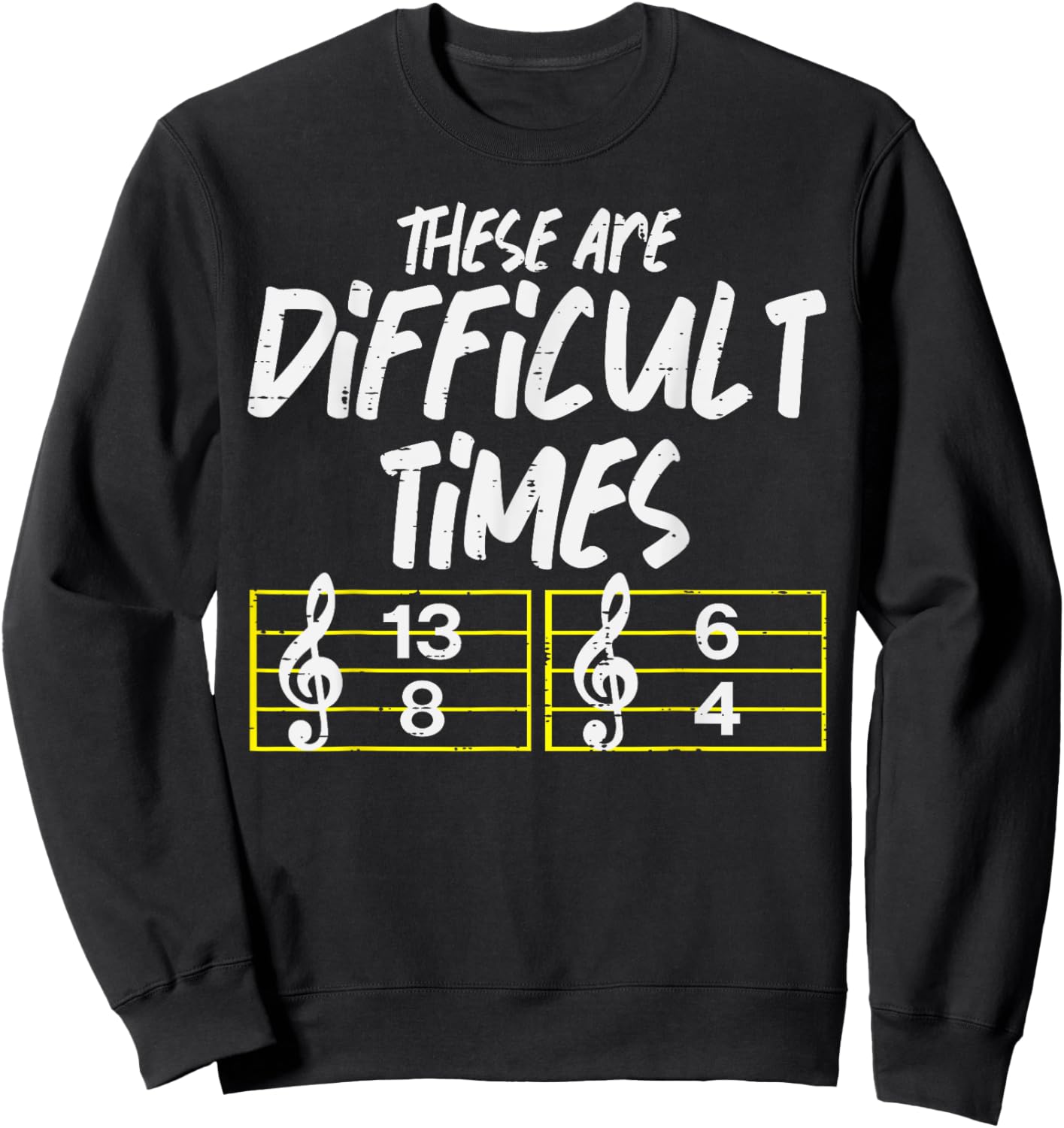 These Are Times Funny Difficult Music Teacher Band Men Women Sweatshirt - Sweatshirt | Black