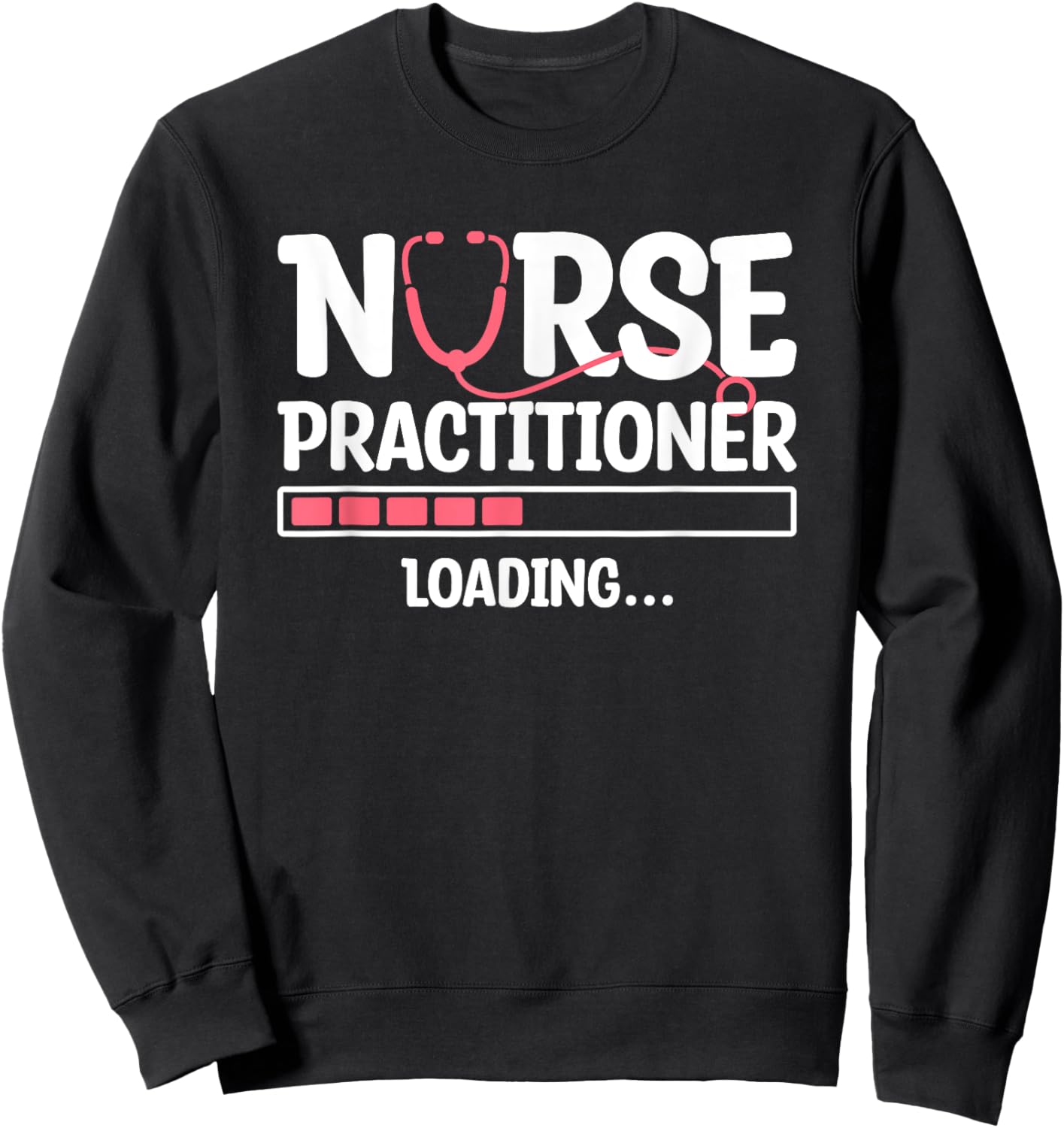 Nurse Practitioner Loading NP Nursing Nurses Sweatshirt - Sweatshirt | Black