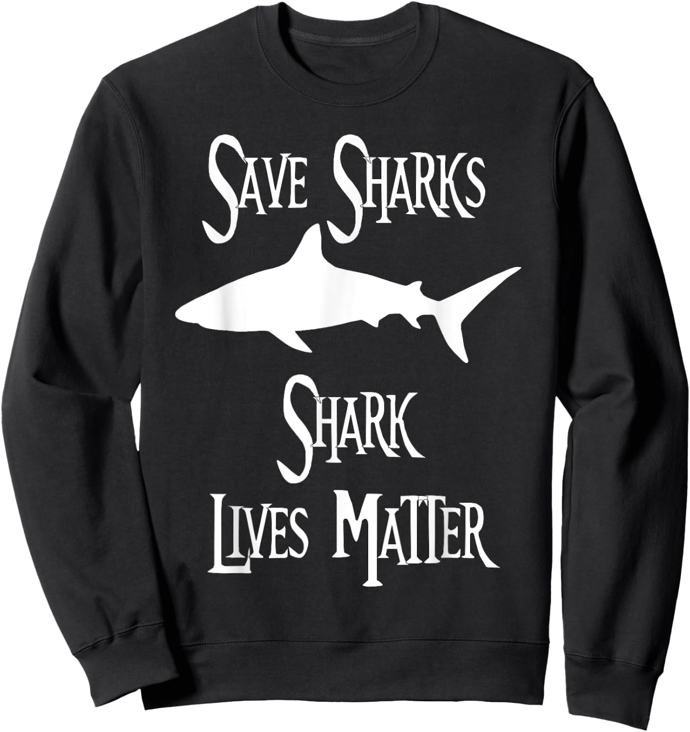 Shark Lives Matter Sweatshirt - Sweatshirt | Black