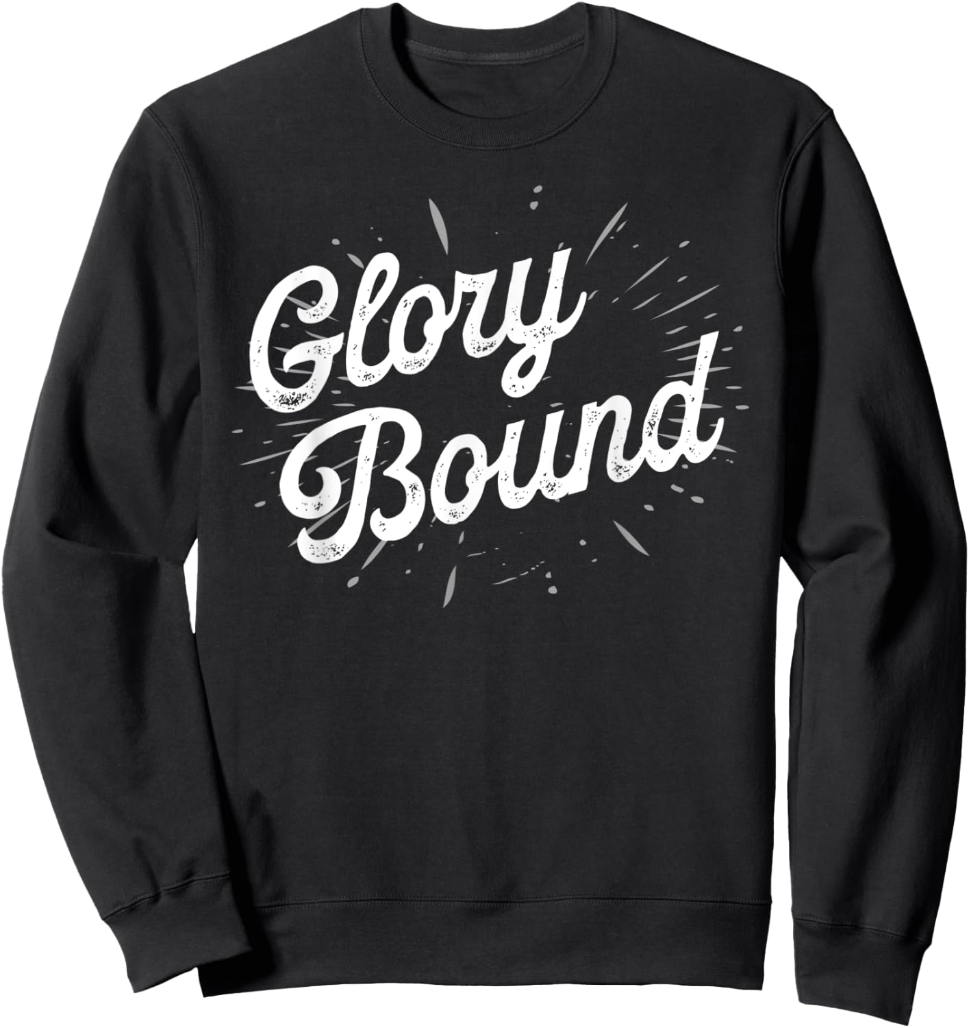 Glory Bound Christian Baptismal Gift Baptized Christian Gift Sweatshirt - Sweatshirt | Black