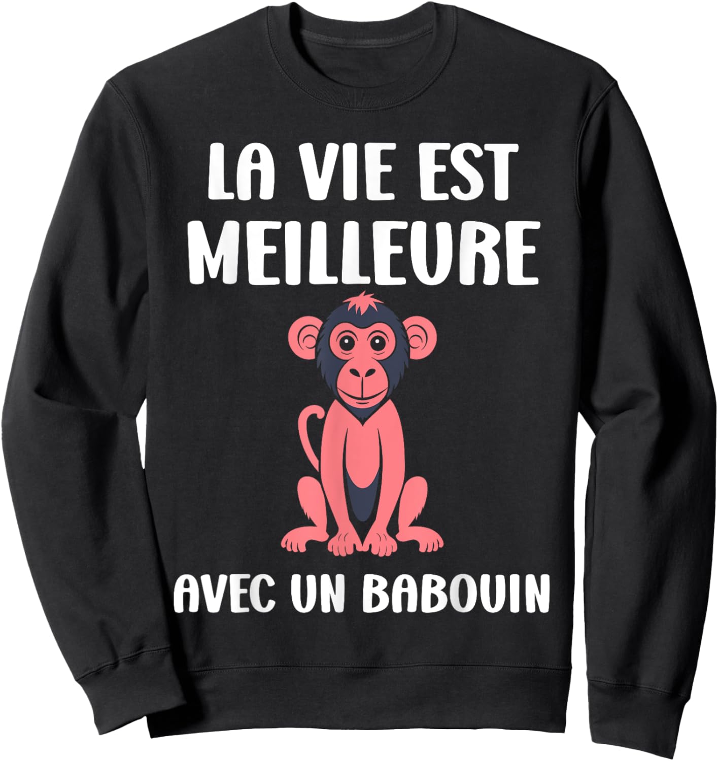 Little Baboons Monkey Life is Better with a Baboon , Black, S Sweatshirt - Sweatshirt | Black