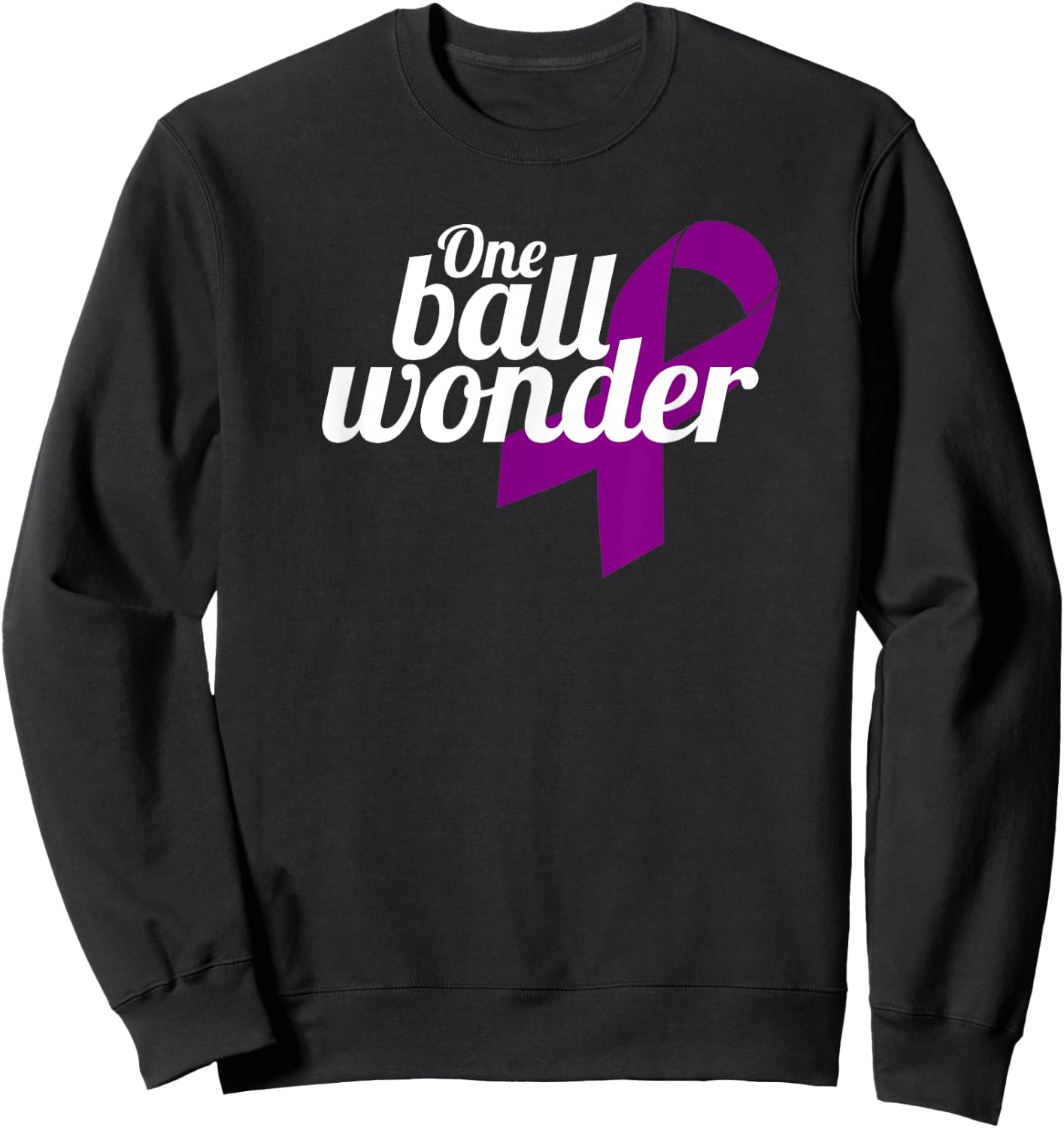 Funny Testicular Cancer Survivor Quote Saying Orchidectomy Sweatshirt - Sweatshirt | Black