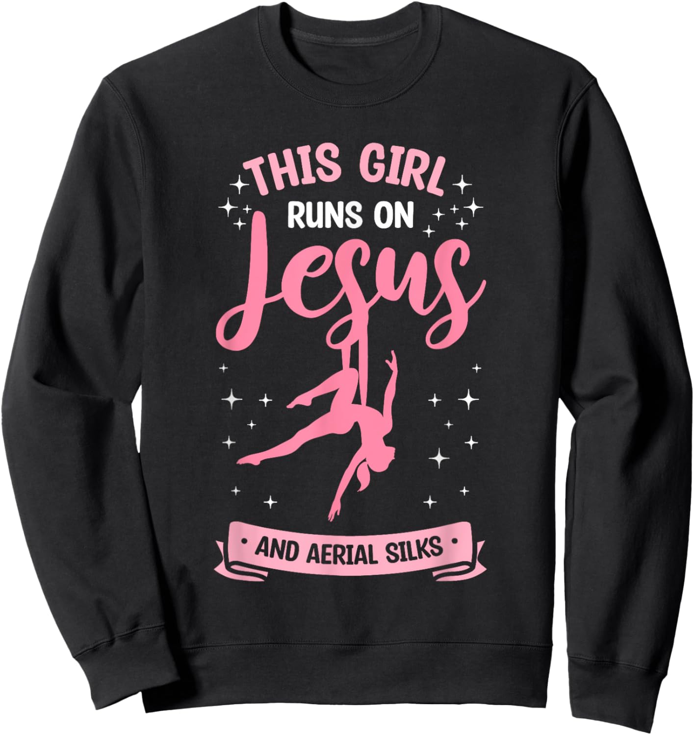 This Girl Runs On Jesus And Aerial Silks Aerial Yoga Sweatshirt - Sweatshirt | Black