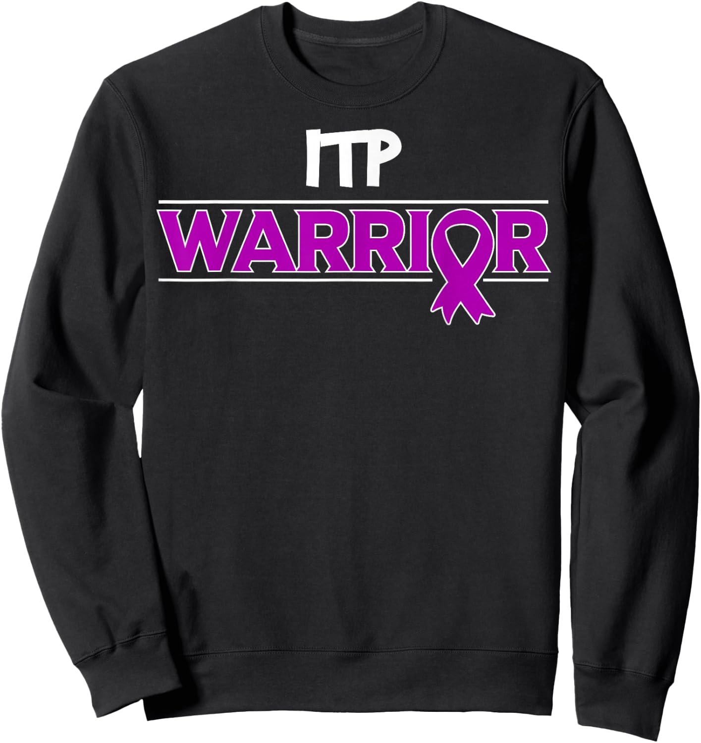 ITP Warrior Immune Thrombocytopenia Platelets Awareness Sweatshirt - Sweatshirt | Black