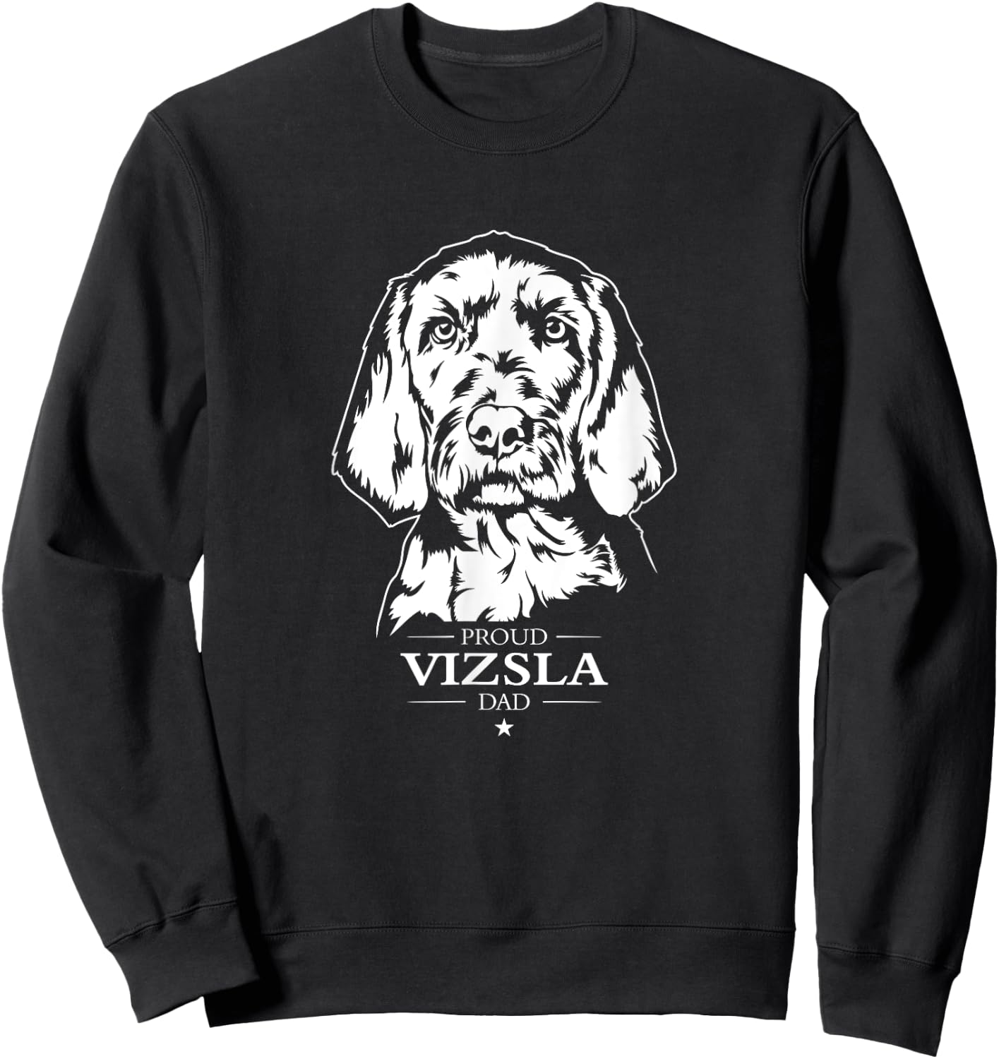 Proud Vizsla dad dog Wirehaired Vizsla Pointer dog Sweatshirt - Sweatshirt | Black