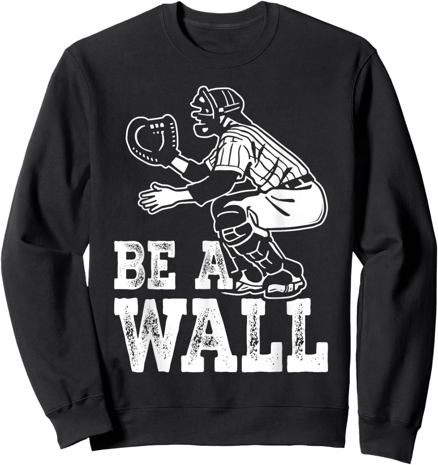 Be A Wall Baseball Catchers Themed Sweatshirt - Sweatshirt | Black