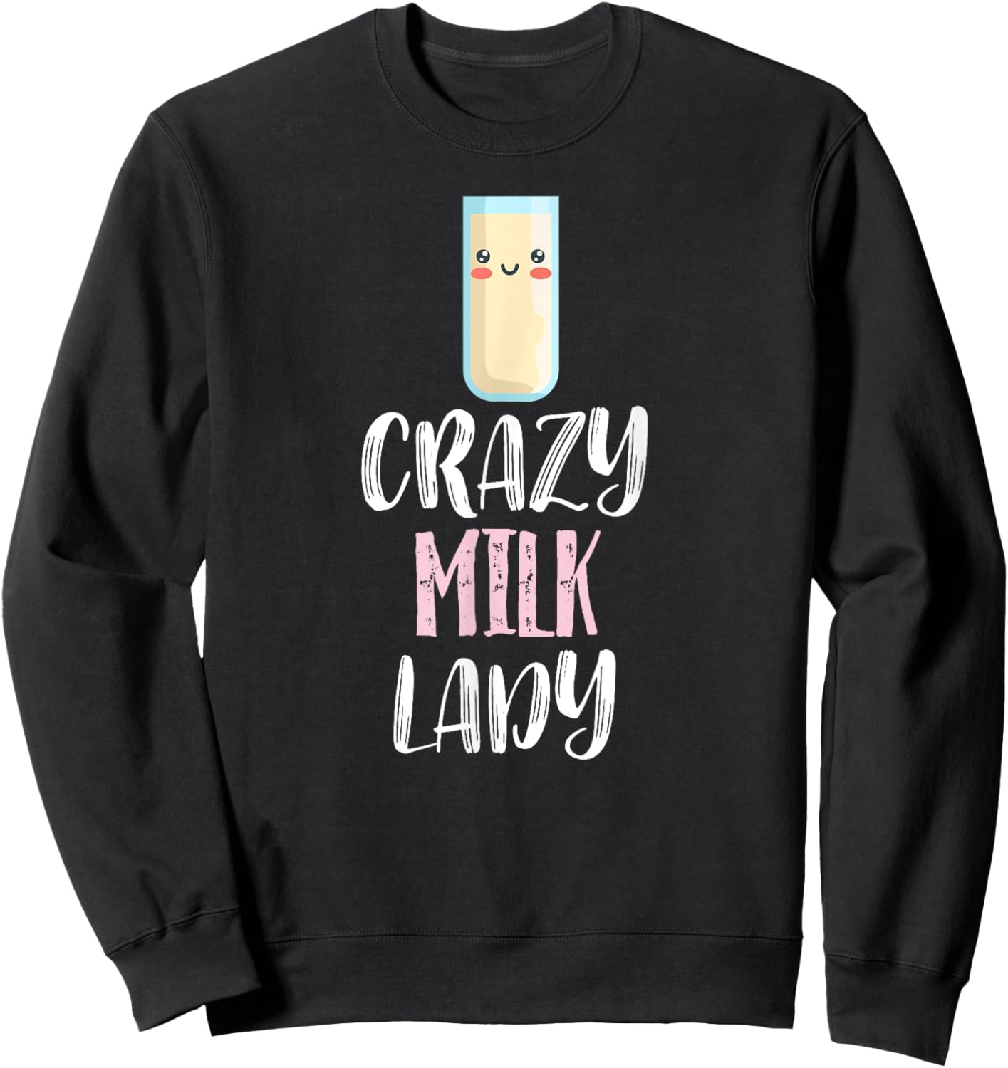 Crazy Milk Lady – Cute Milk Lovers Sweatshirt - Sweatshirt | Black