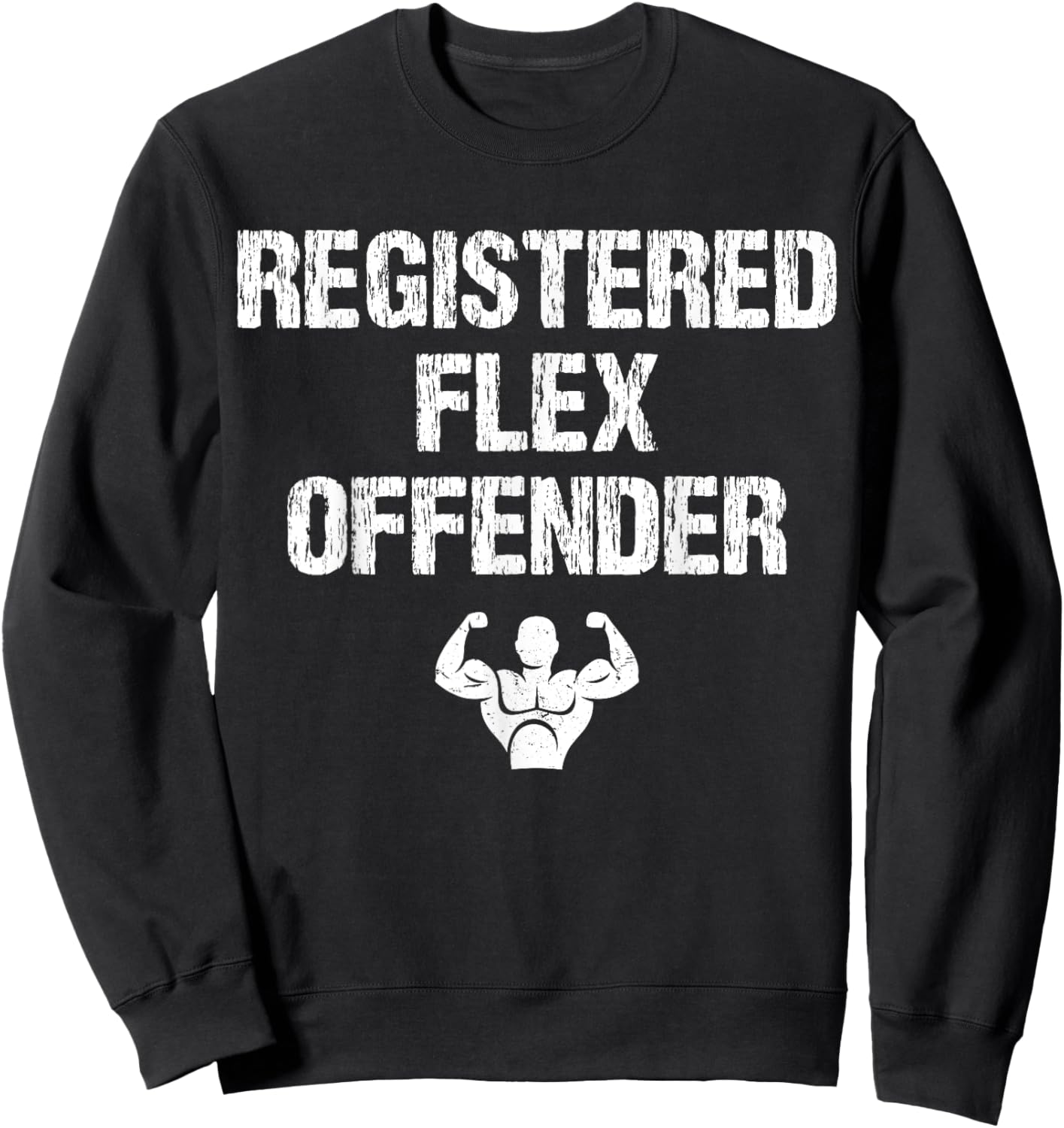 Registered Flex Offender Funny Bodybuilding Workout Vintage Sweatshirt - Sweatshirt | Black