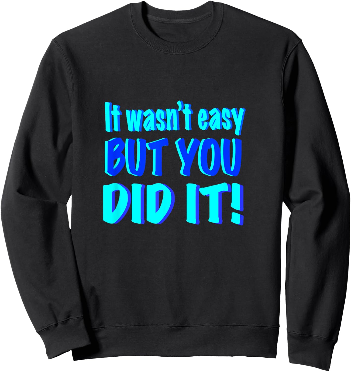 You Did It! Sweatshirt - Sweatshirt | Black