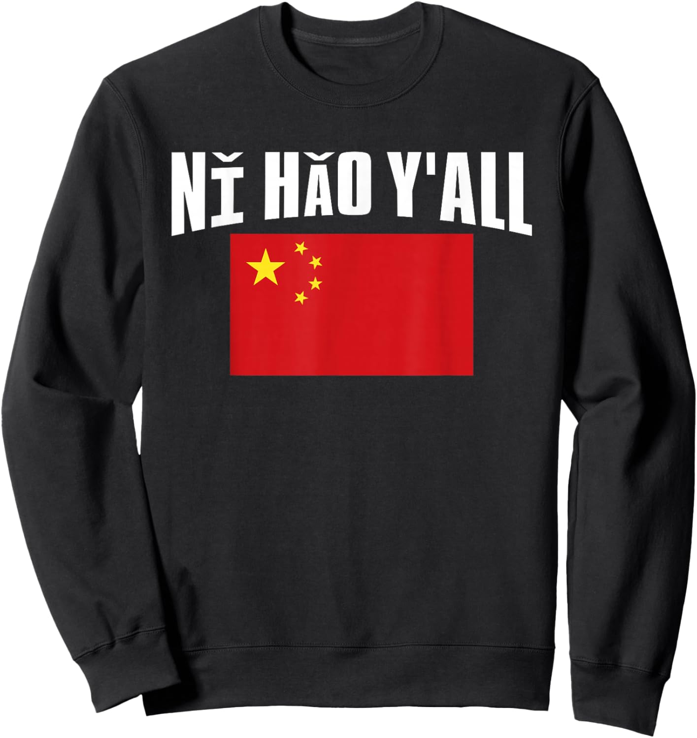Ni Hao Yall China Flag Chinese Flag Sweatshirt - Sweatshirt | Black