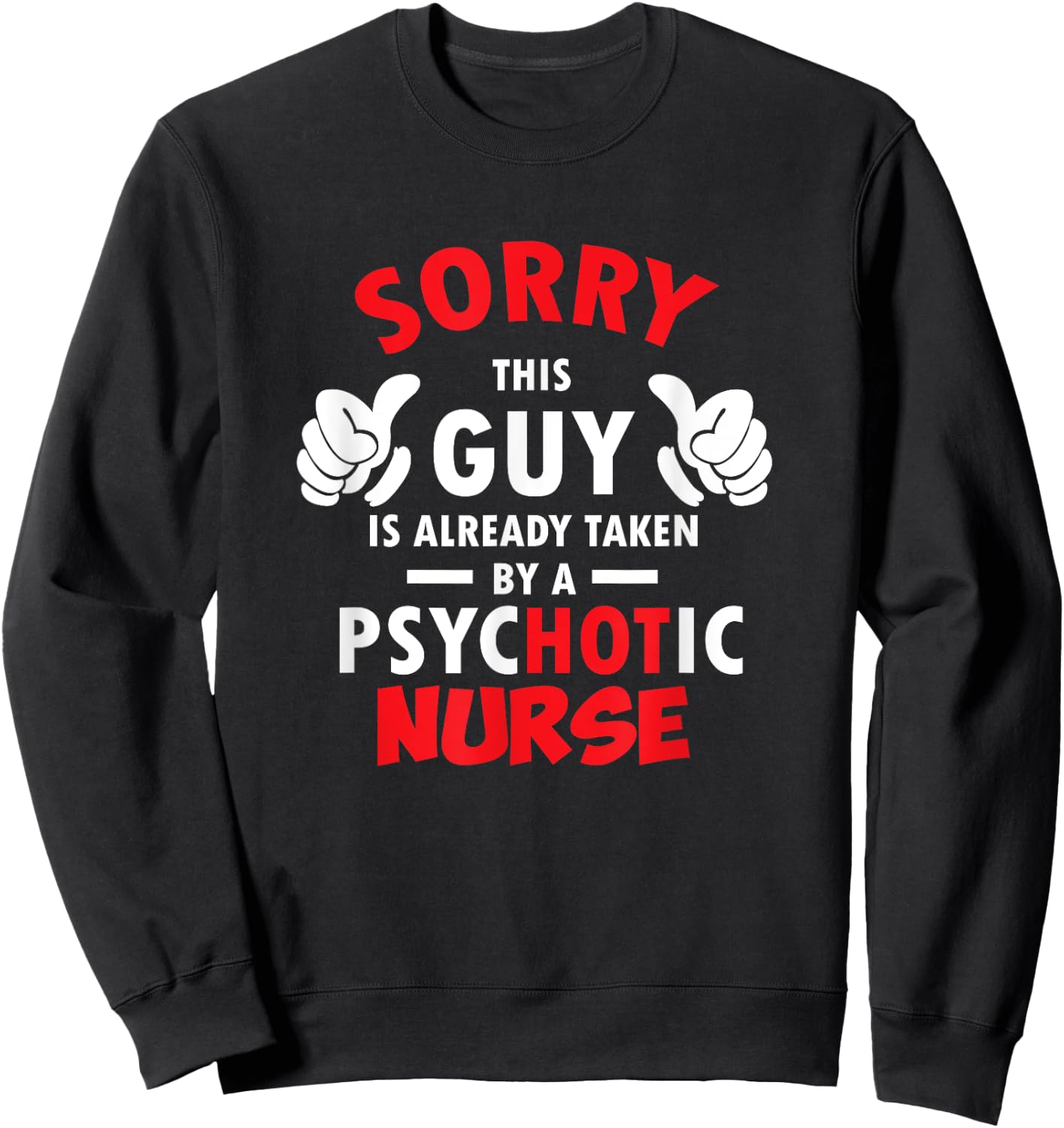 Hot Nurse Girlfriend boyfriend funny Gift Sweatshirt - Sweatshirt | Black