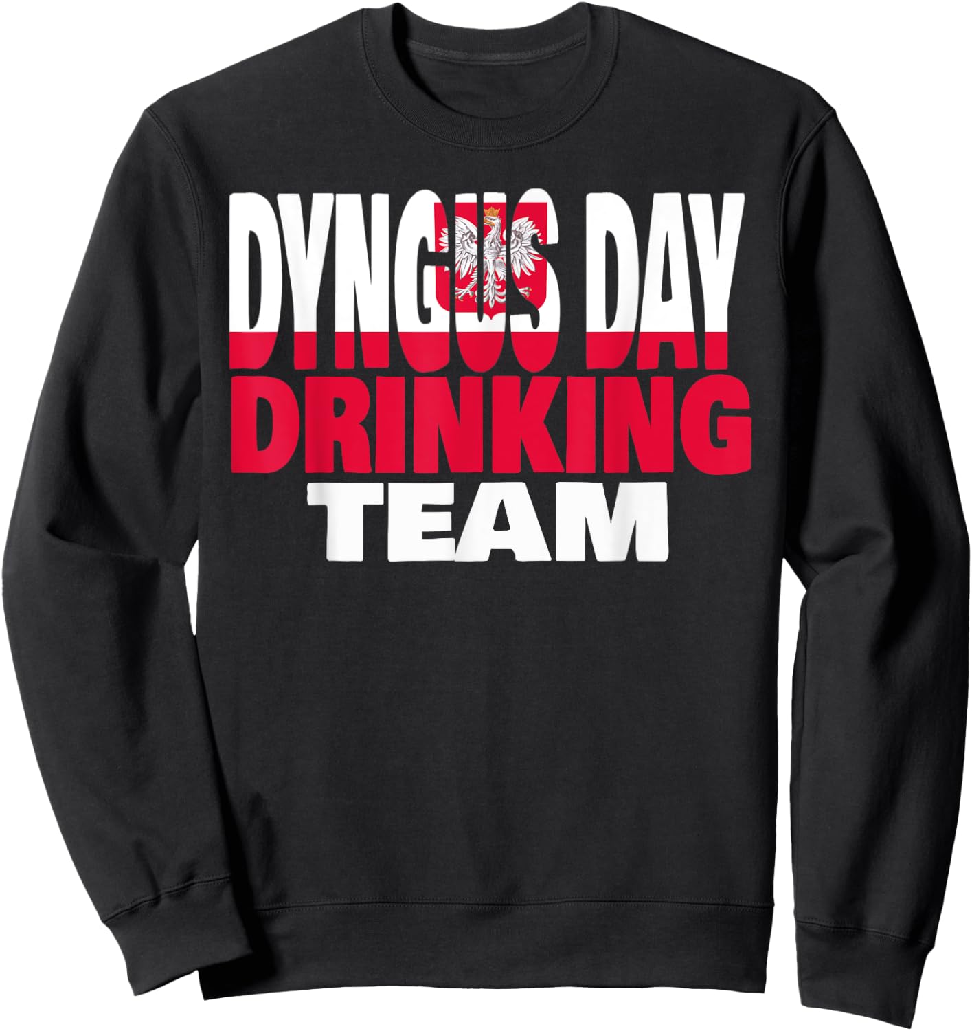 Dyngus Day Drinking Team Poland Flag Merch Polska Dyngus Day Sweatshirt - Sweatshirt | Black