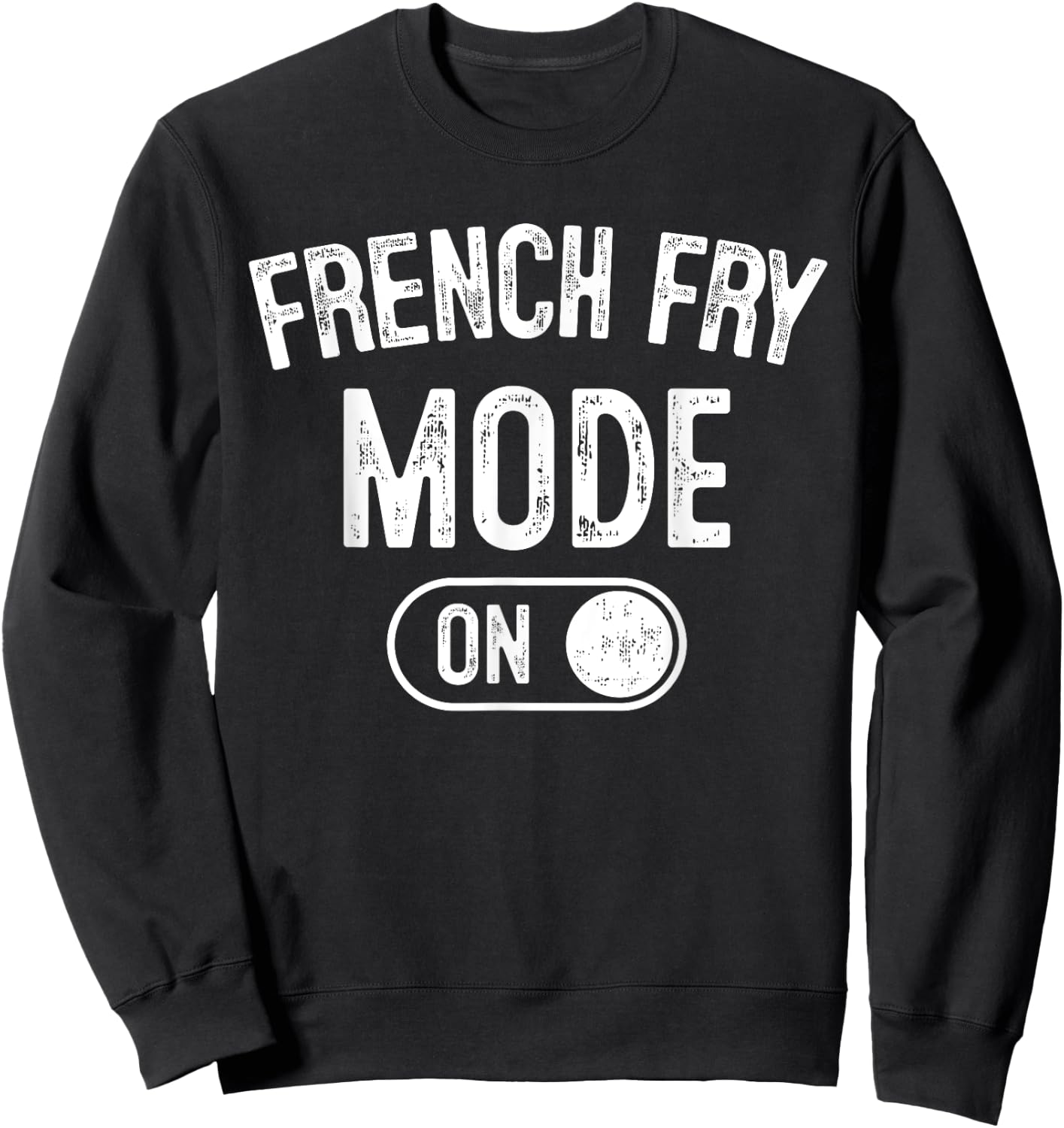 French Fry Mode On Costume Funny Potato Gift Food Worker Sweatshirt - Sweatshirt | Black