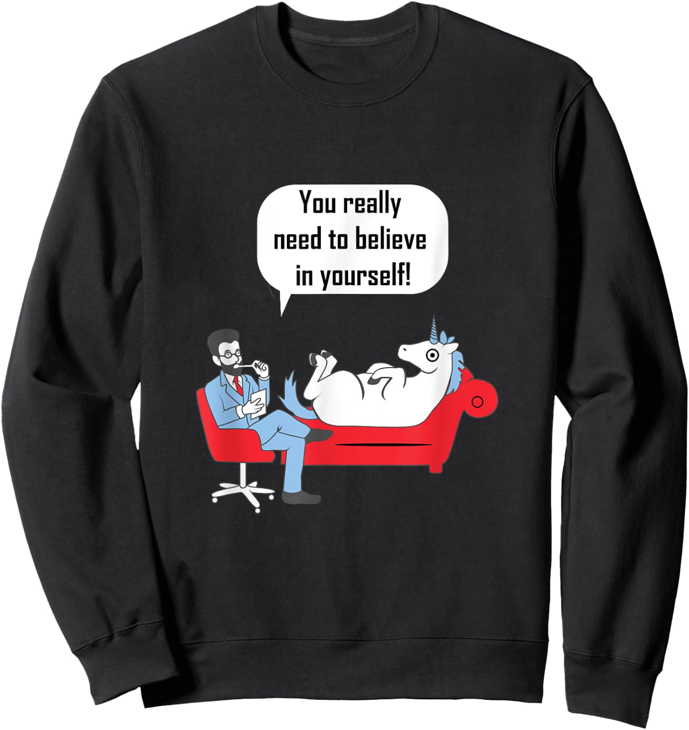 Unicorn Shirt You Need To Believe In Yourself Sweatshirt - Sweatshirt | Black