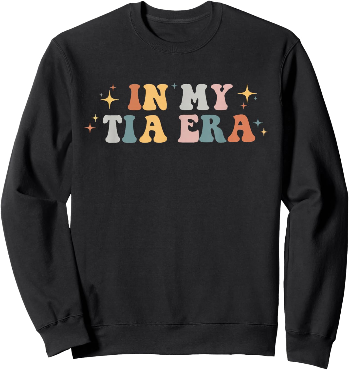 in My Tia Era Retro Groovy Funny Cool Aunt Auntie Club Sweatshirt - Sweatshirt | Black