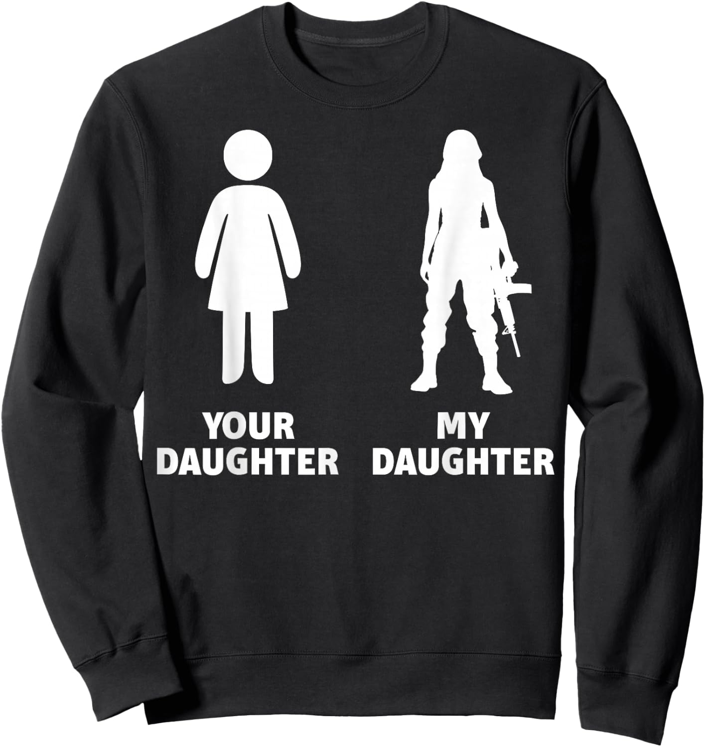 Your Daughter My Daughter Army Sweatshirt - Sweatshirt | Black