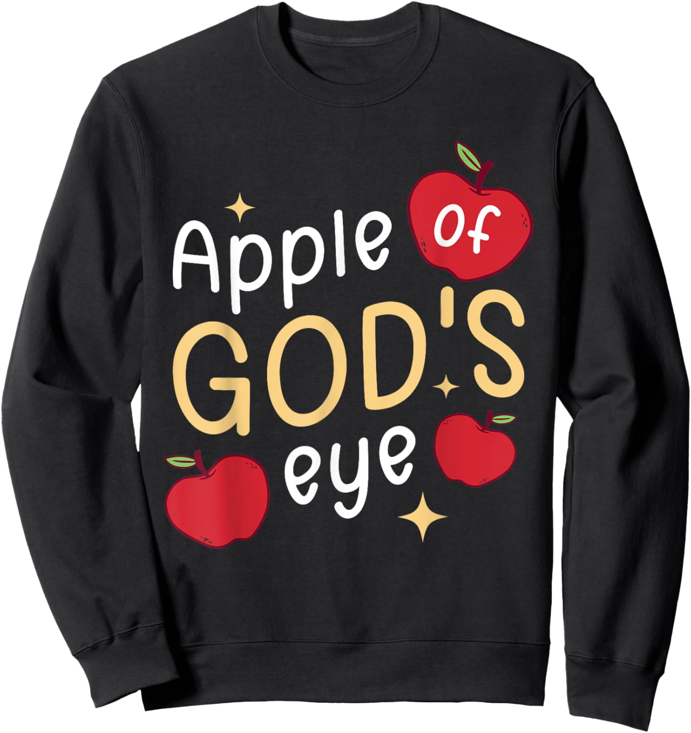 Apple Of God's Eye Apple Fruit Lover Sweatshirt - Sweatshirt | Black